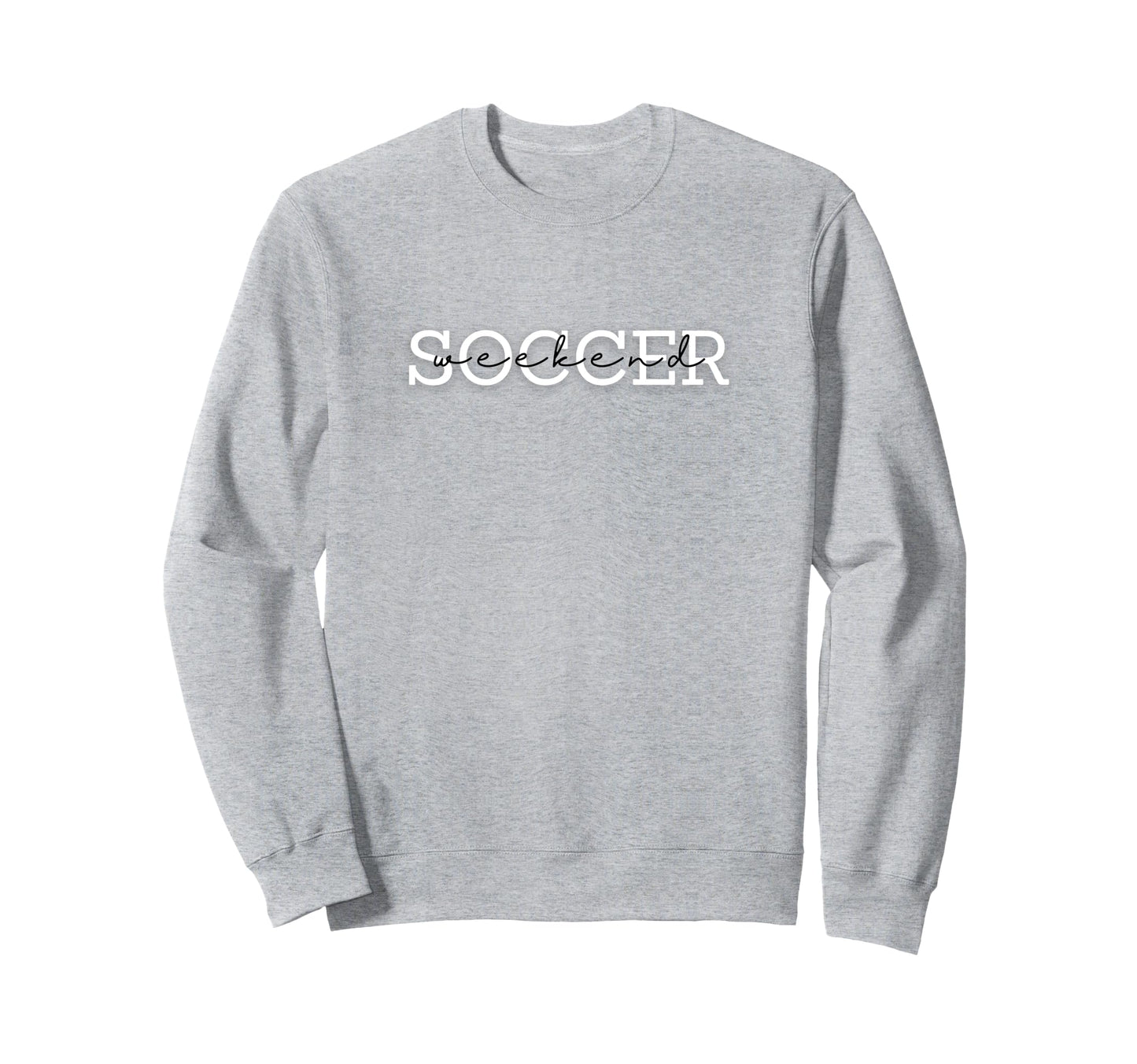 Soccer Weekend Game Tournament Sweatshirt - Streetwear Style for Adults - T-Shirt, Sweatshirt, Hoodie