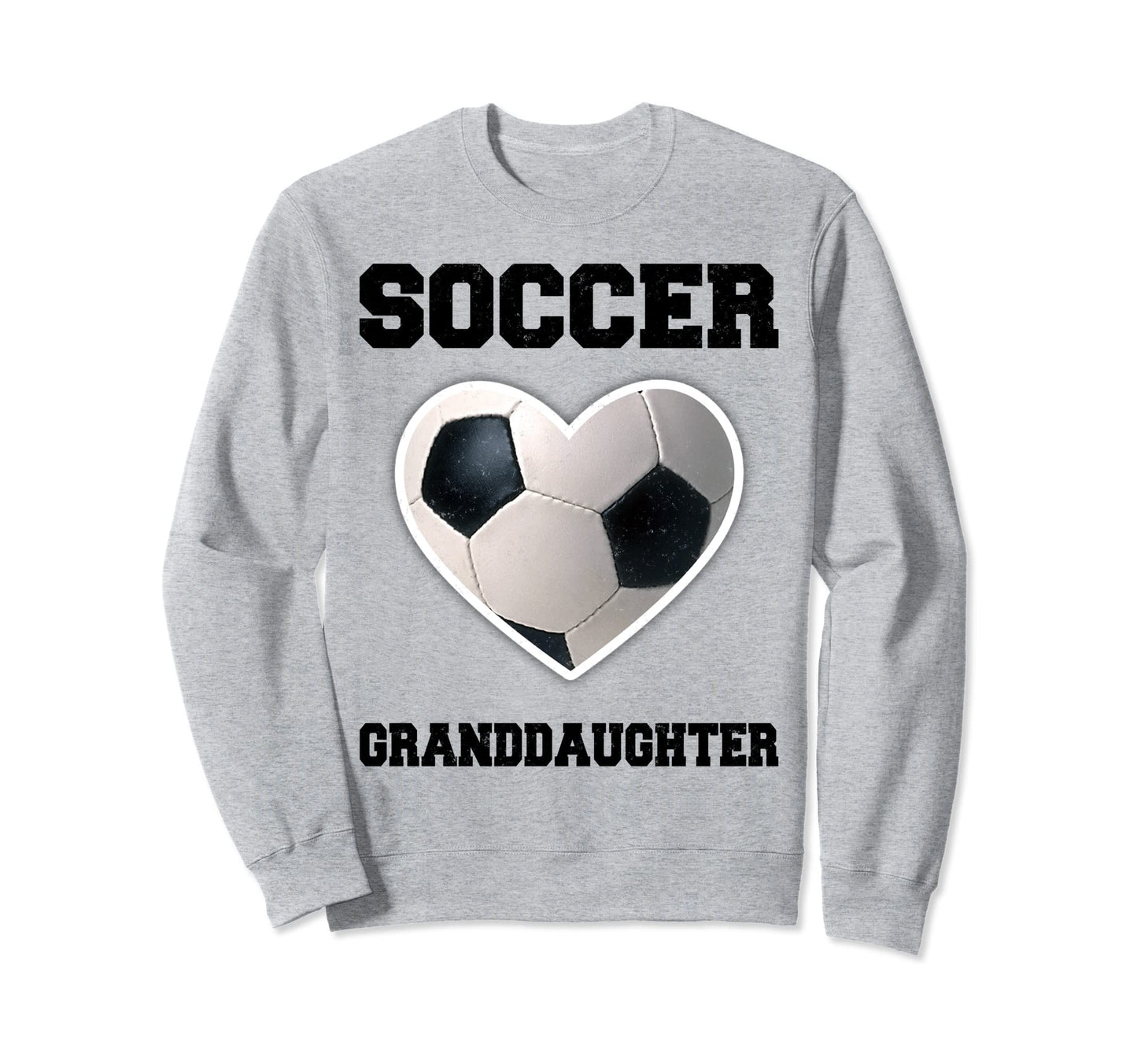 Soccer Granddaughter Family Sweatshirt - Fun Novelty Design Unisex - T-Shirt, Sweatshirt, Hoodie
