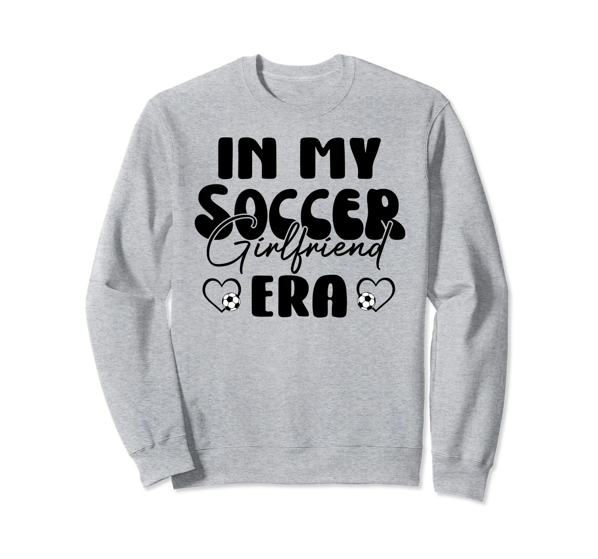 Proud Soccer Girlfriend My Soccer Sweatshirt - Custom Art Print Unisex - T-Shirt, Sweatshirt, Hoodie