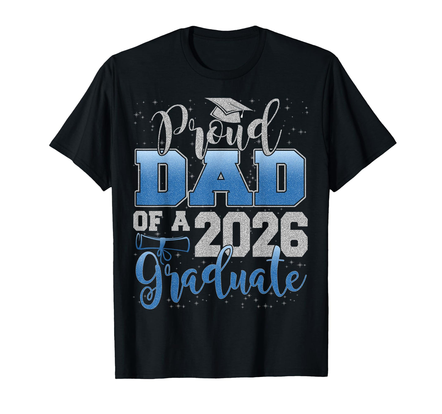 Proud Dad Class 2026 Graduate Senior T-Shirt - Trendy Graphic Unisex - T-Shirt, Sweatshirt, Hoodie
