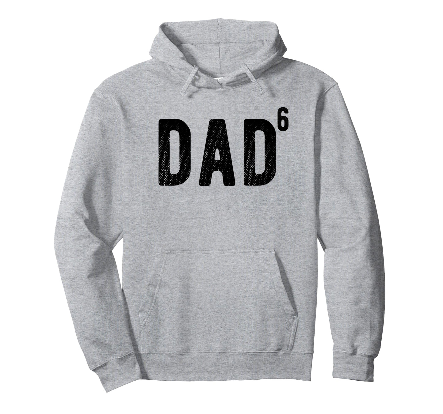Dad 6 Dad 6 Sixth Time Father Dad 6 Hoodie - Trendy Graphic Unisex - T-Shirt, Sweatshirt, Hoodie