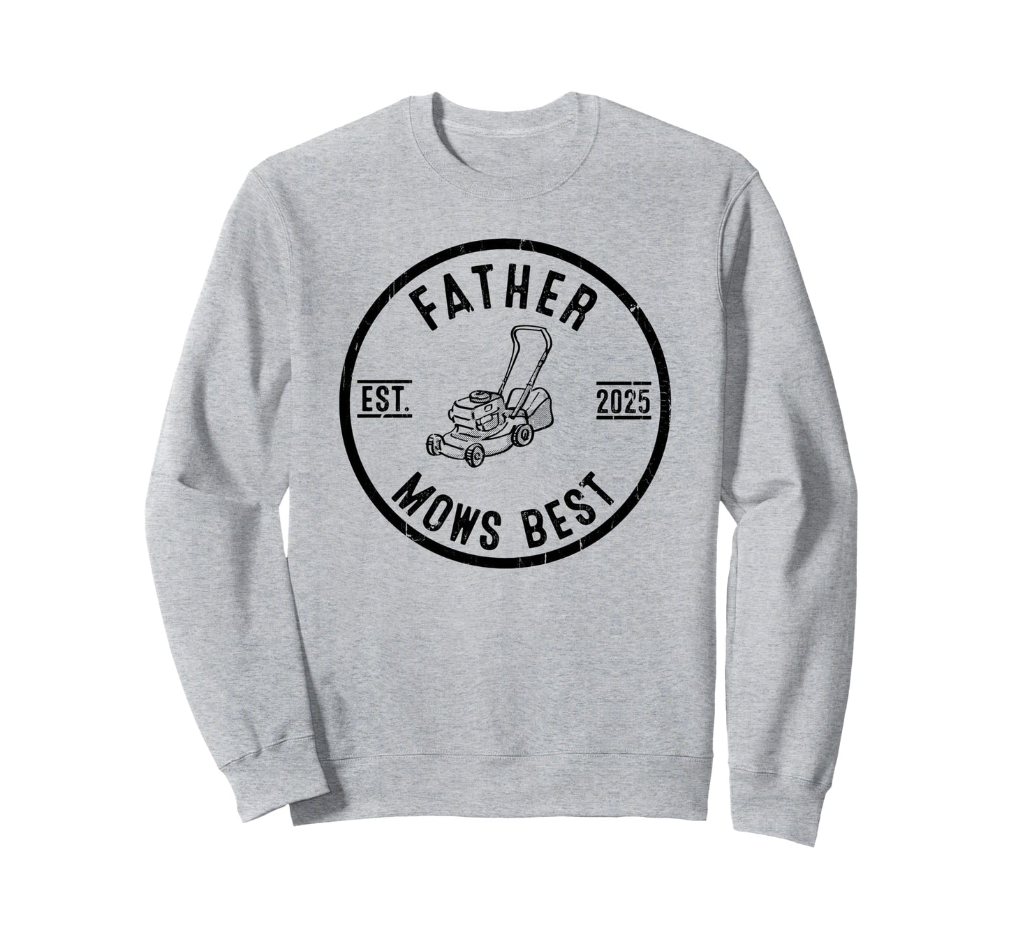Father Mows Best Funny Lawn Mowing Sweatshirt - Custom Art Print Men Women - T-Shirt, Sweatshirt, Hoodie