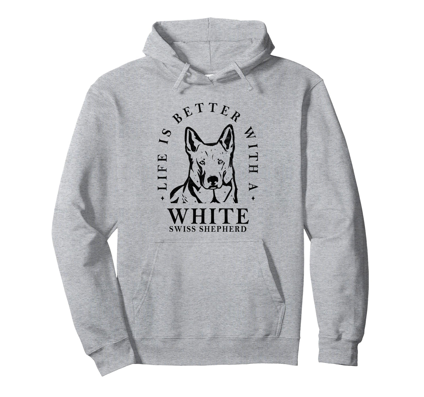 White Swiss Shepherd Life Better Dog Hoodie - Casual Everyday Wear Unisex - T-Shirt, Sweatshirt, Hoodie