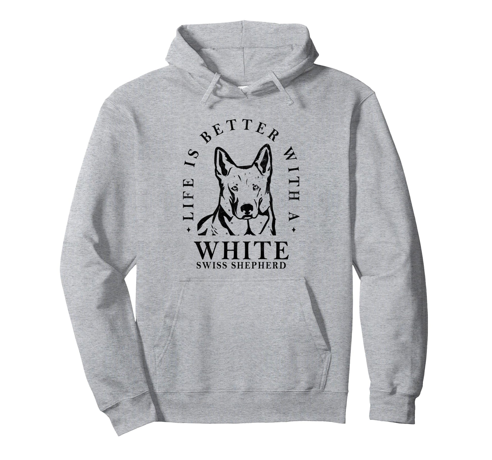 White Swiss Shepherd Life Better Dog Hoodie - Casual Everyday Wear Unisex - T-Shirt, Sweatshirt, Hoodie