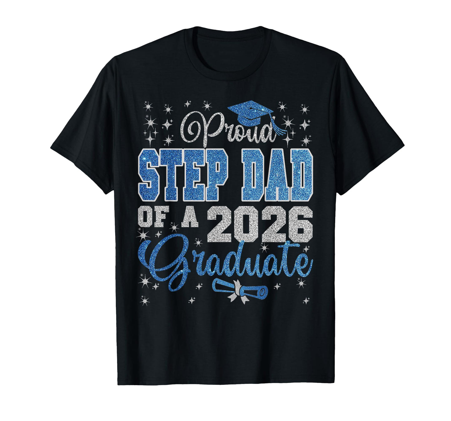 Proud Step Dad Class 2026 Graduate T-Shirt - Custom Art Print Men Women - T-Shirt, Sweatshirt, Hoodie