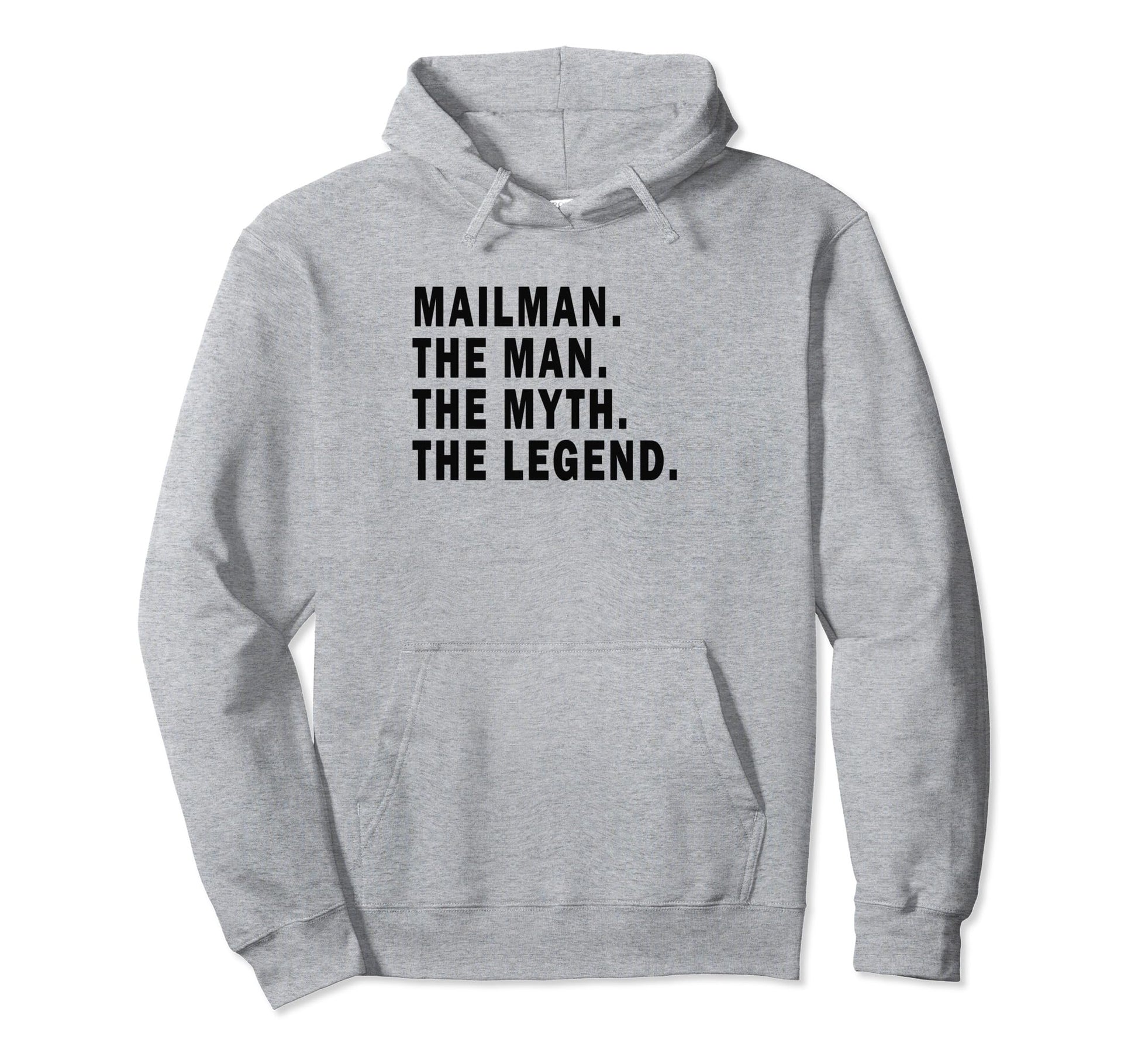 Mailman Myth Legend Postman Dad Grandpa Hoodie - Trendy Graphic for Adults - T-Shirt, Sweatshirt, Hoodie