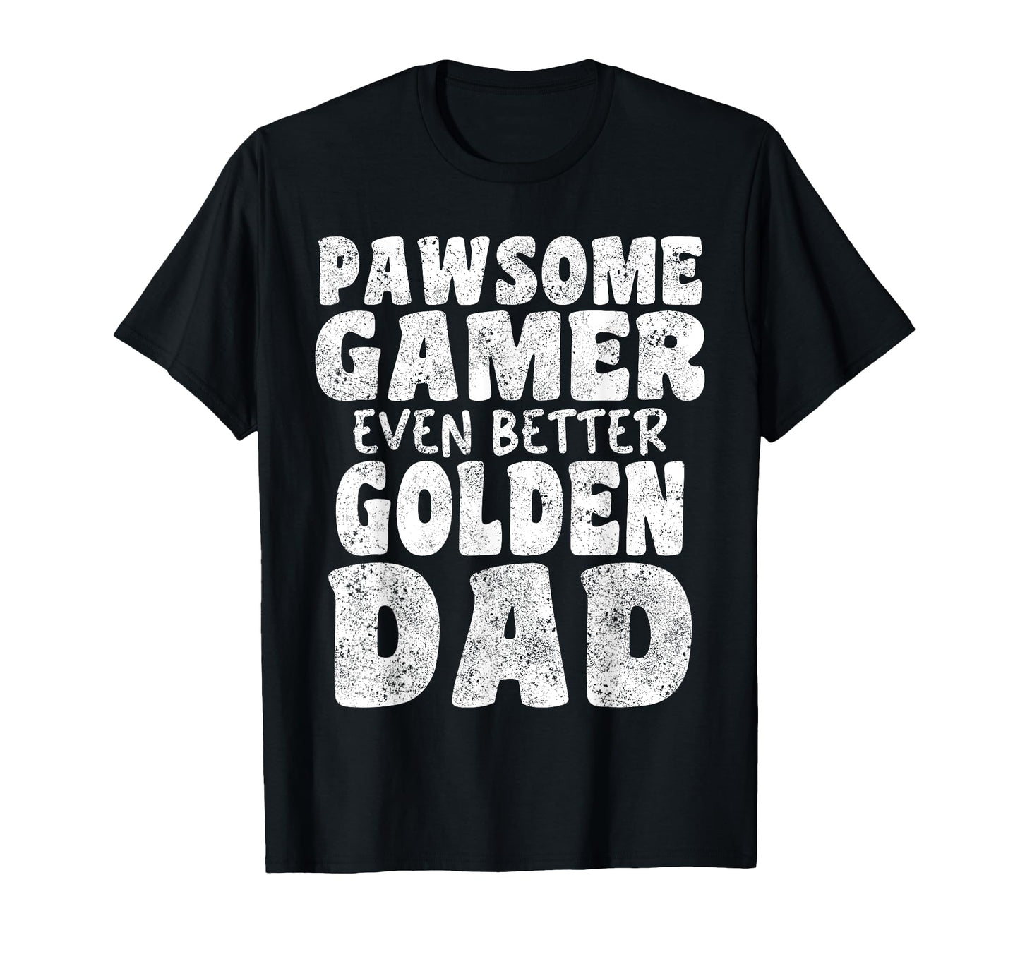 Pawsome Gamer Even Better Golden T-Shirt - Fun Novelty Design for Adults - T-Shirt, Sweatshirt, Hoodie