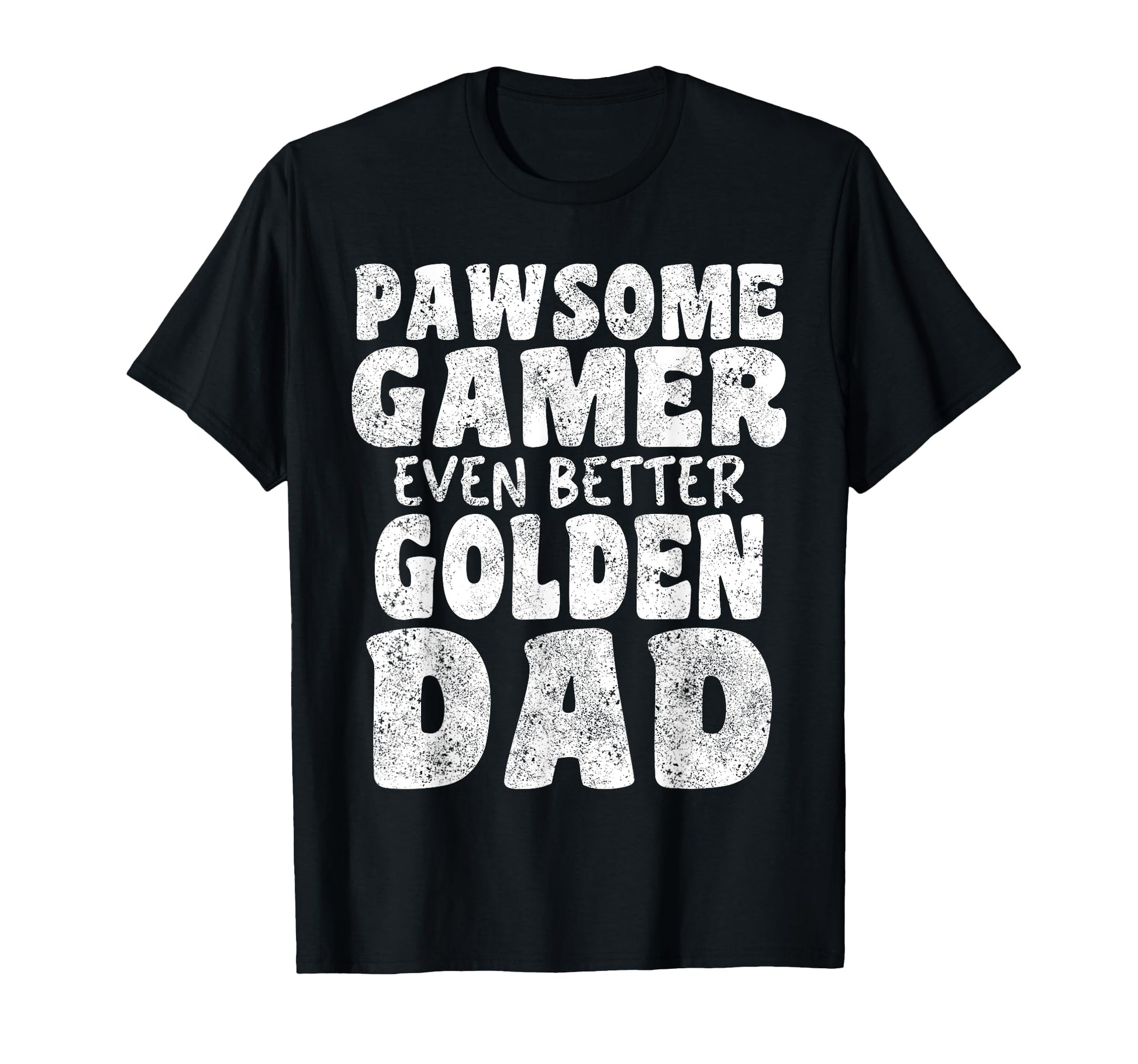 Pawsome Gamer Even Better Golden T-Shirt - Fun Novelty Design for Adults - T-Shirt, Sweatshirt, Hoodie