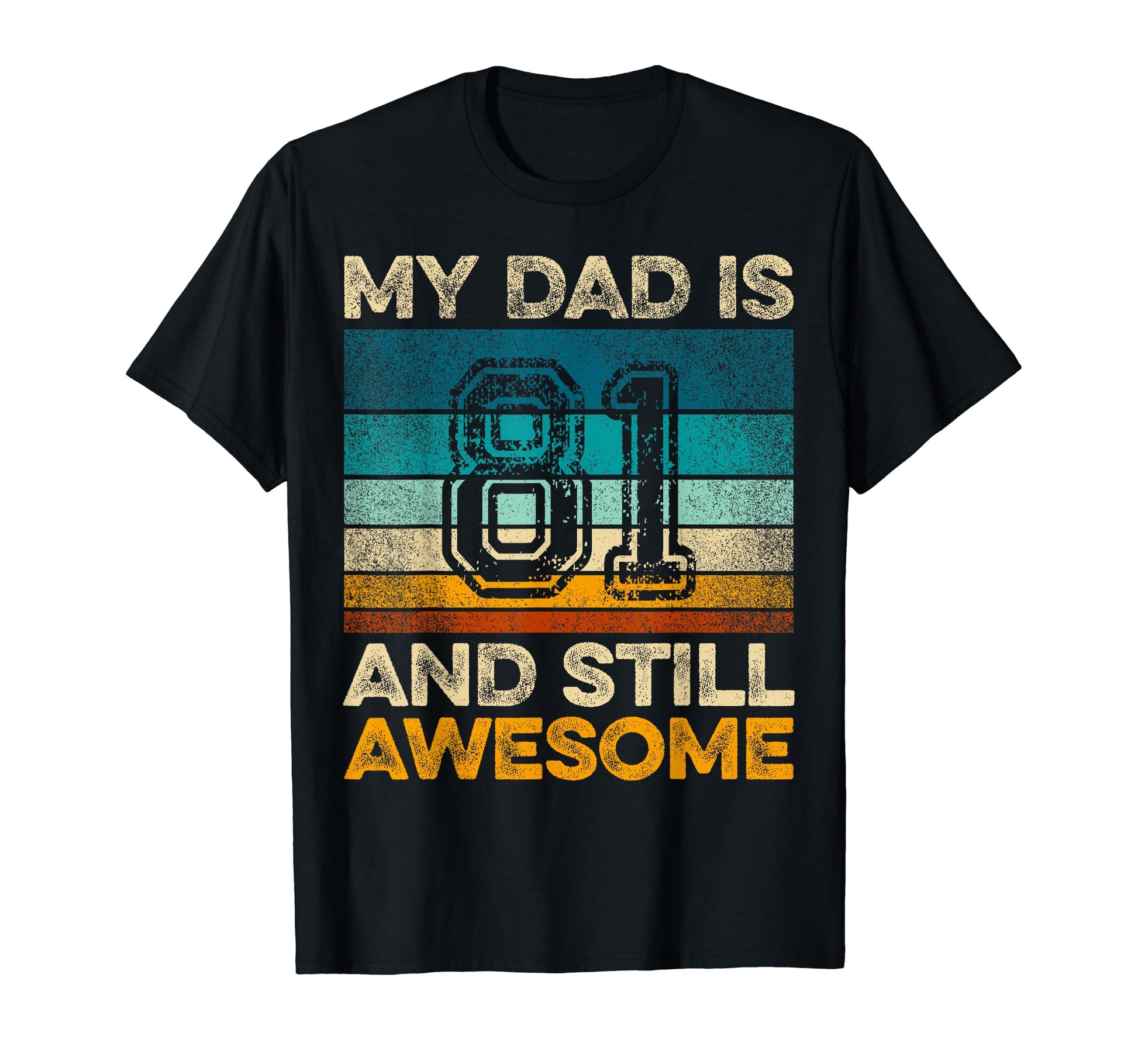 My Dad Is 81 And Still Awesome 81St T-Shirt - Trendy Graphic Unisex - T-Shirt, Sweatshirt, Hoodie