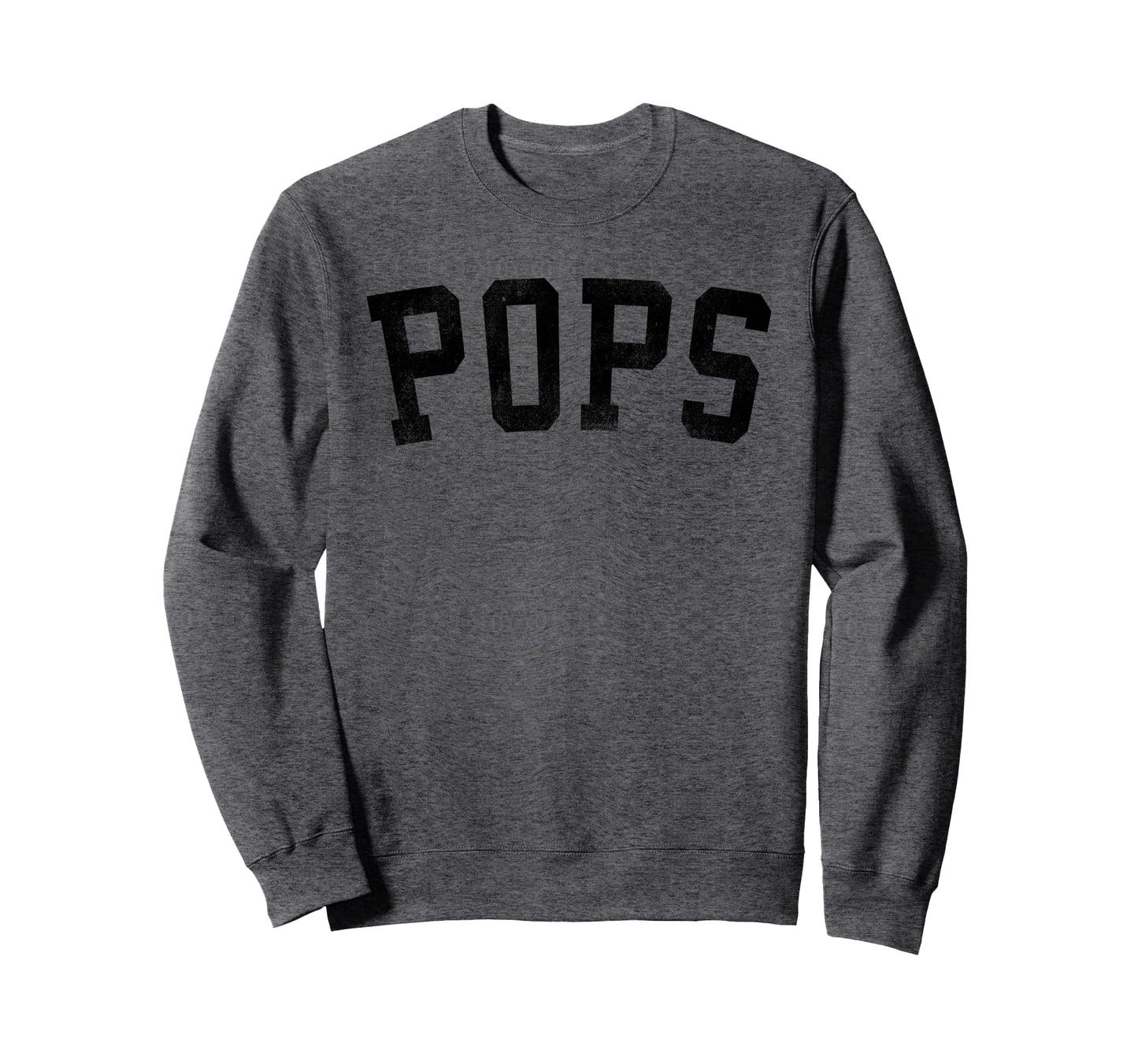 Pops Bold Font Birthday Pops Sweatshirt - Fun Novelty Design Men Women - T-Shirt, Sweatshirt, Hoodie