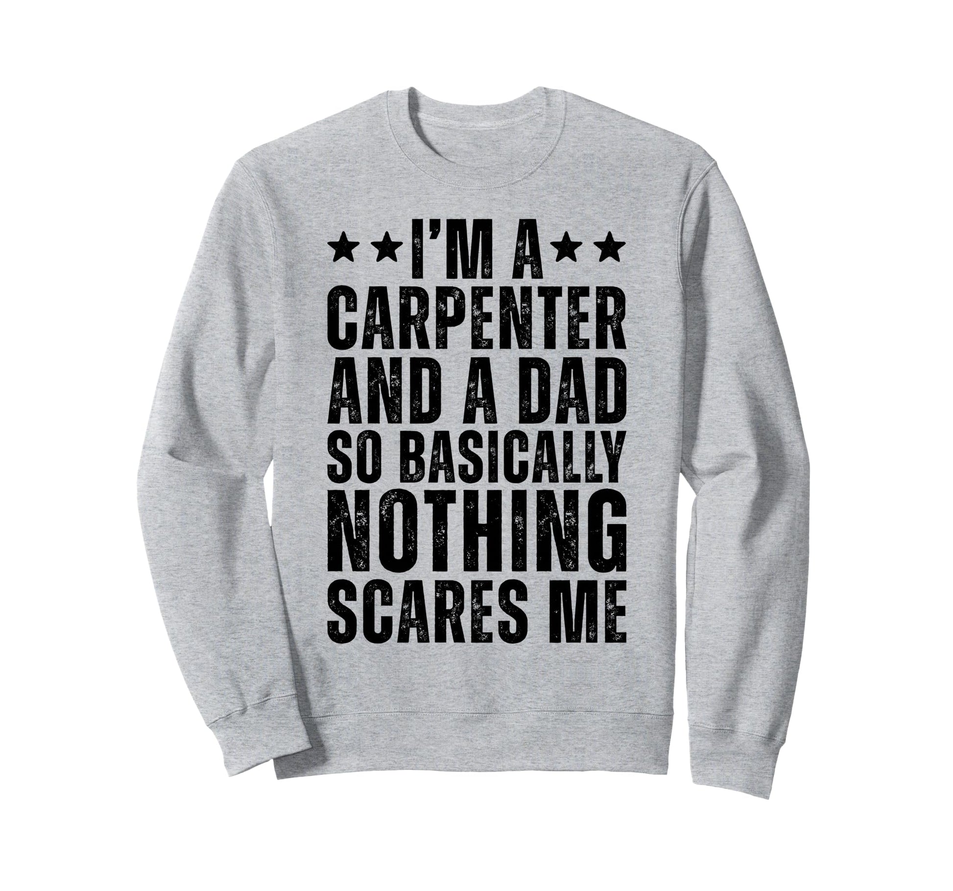 Carpenter And Dad Funny Father Sweatshirt - Aesthetic Graphic Men Women - T-Shirt, Sweatshirt, Hoodie