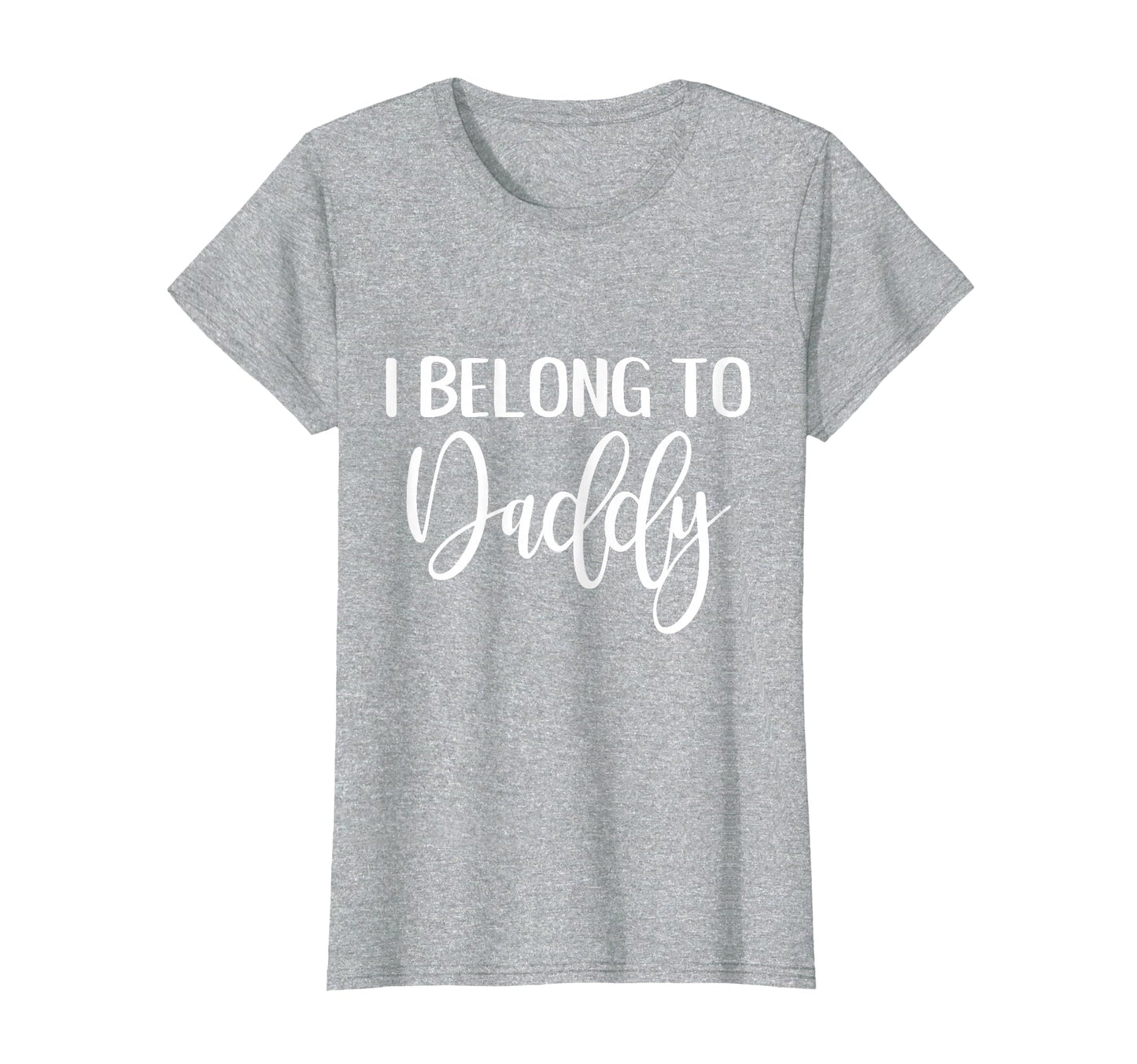 I Belong To Daddy Boyfriend Daddy Doms T-Shirt - Unique Graphic for Adults - T-Shirt, Sweatshirt, Hoodie
