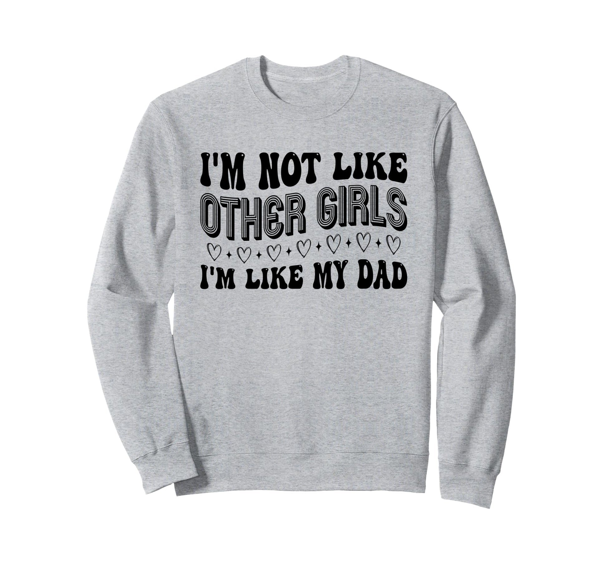 Im Not Like Other Im Like Dad Proud Sweatshirt - Custom Art Print Unisex - T-Shirt, Sweatshirt, Hoodie