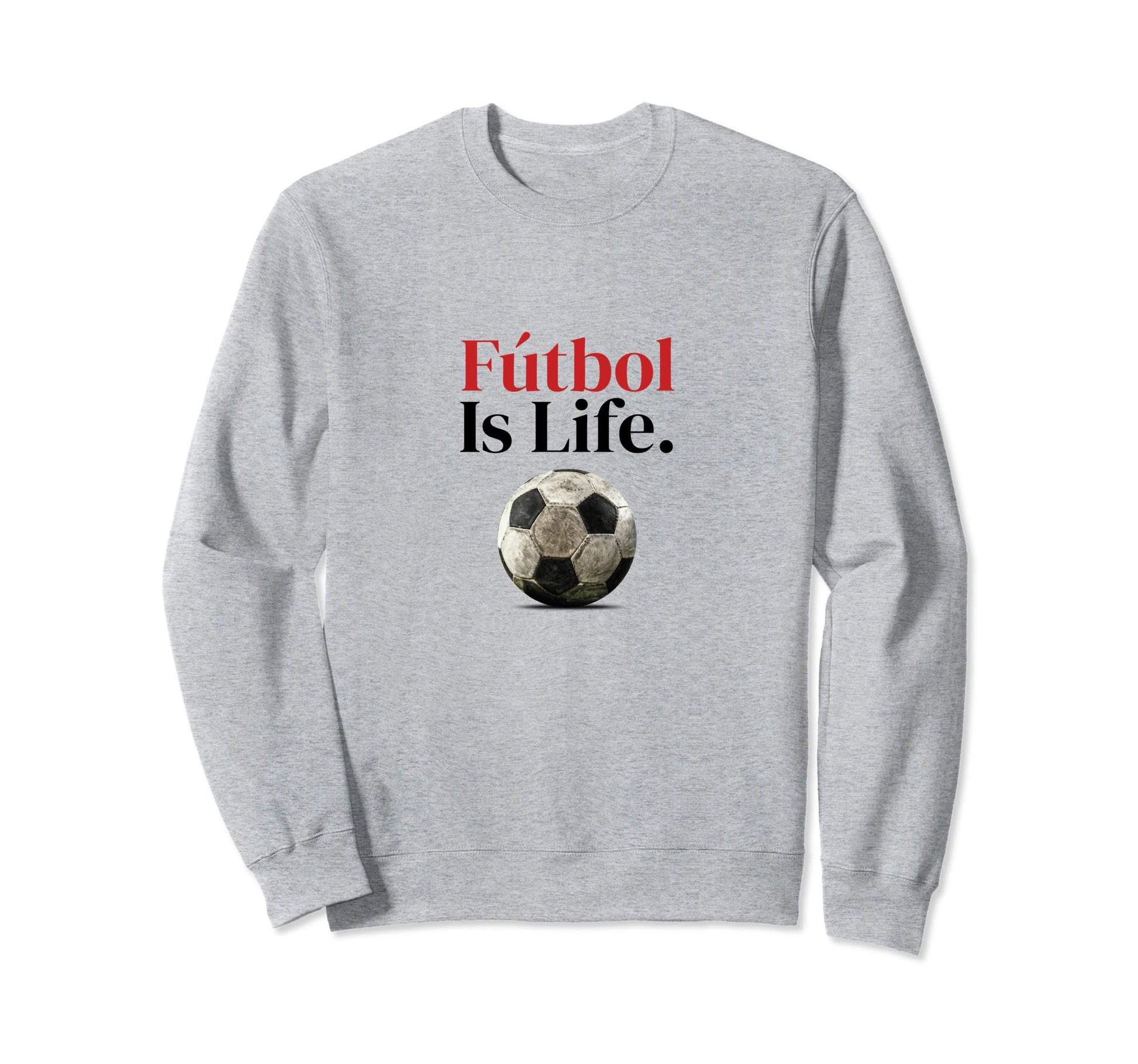 Soccer Is Life Soccer Fans Related Sweatshirt - Custom Art Print Unisex - T-Shirt, Sweatshirt, Hoodie