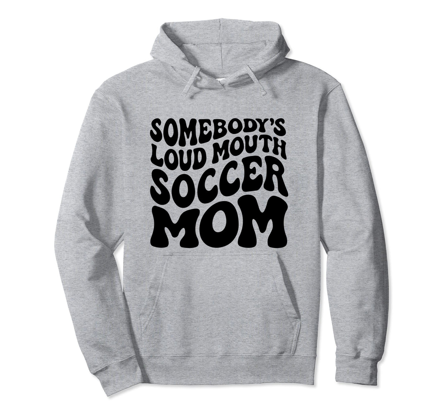 Somebodys Loud Mouth Soccer Mom Wavy Hoodie - Aesthetic Graphic Unisex - T-Shirt, Sweatshirt, Hoodie