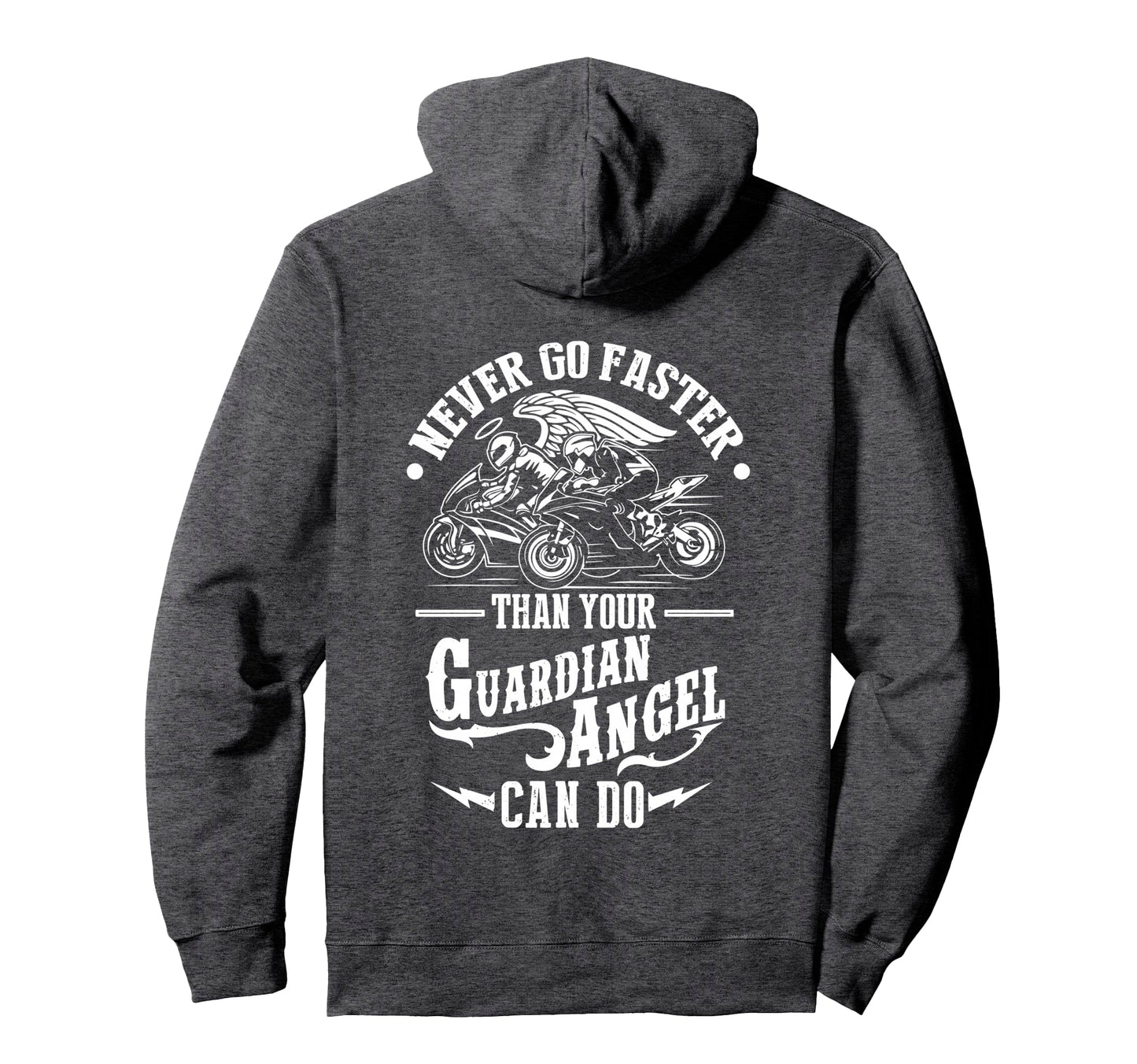 Never Go Faster Than Your Guardian Hoodie - Fun Novelty Design Men Women - T-Shirt, Sweatshirt, Hoodie