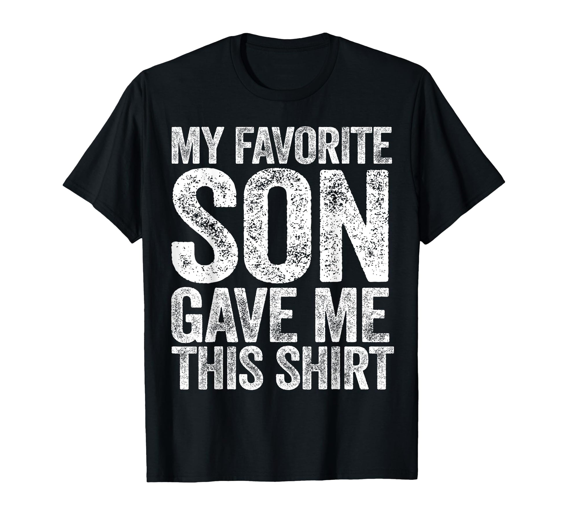 My Favorite Son Gave Me This Funny T-Shirt - Aesthetic Graphic Men Women - T-Shirt, Sweatshirt, Hoodie