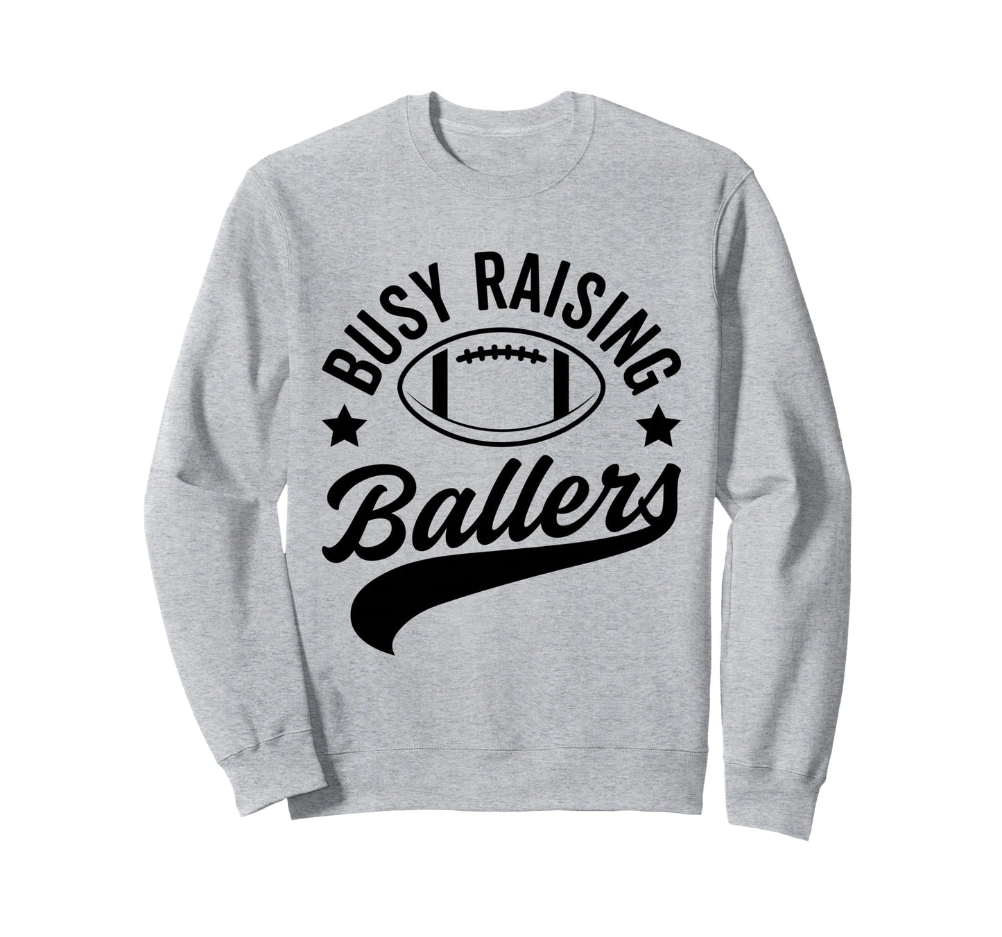 Busy Raising Ballers Football Cheer Sweatshirt - Graphic Print Men Women - T-Shirt, Sweatshirt, Hoodie