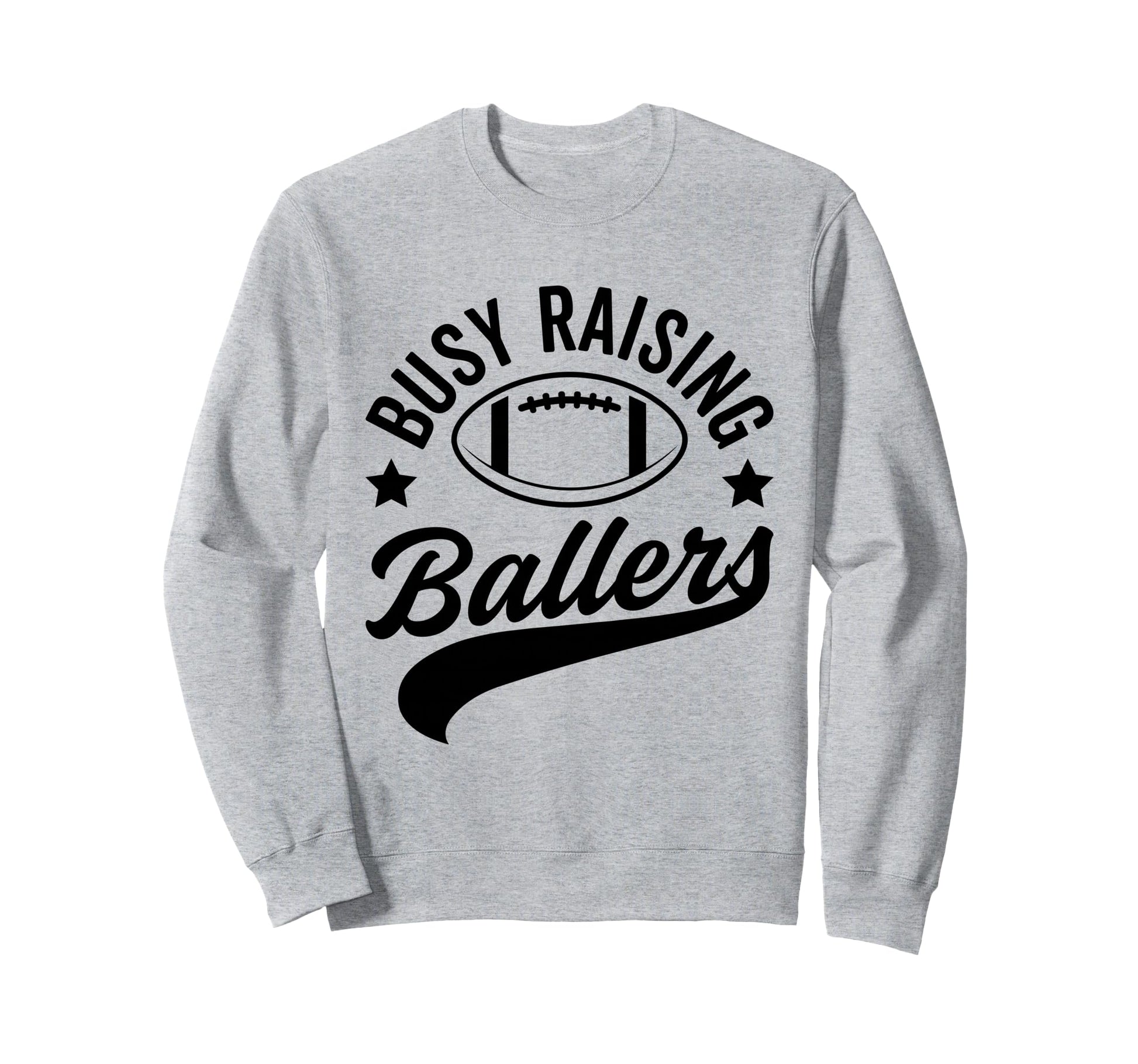 Busy Raising Ballers Football Cheer Sweatshirt - Graphic Print Men Women - T-Shirt, Sweatshirt, Hoodie