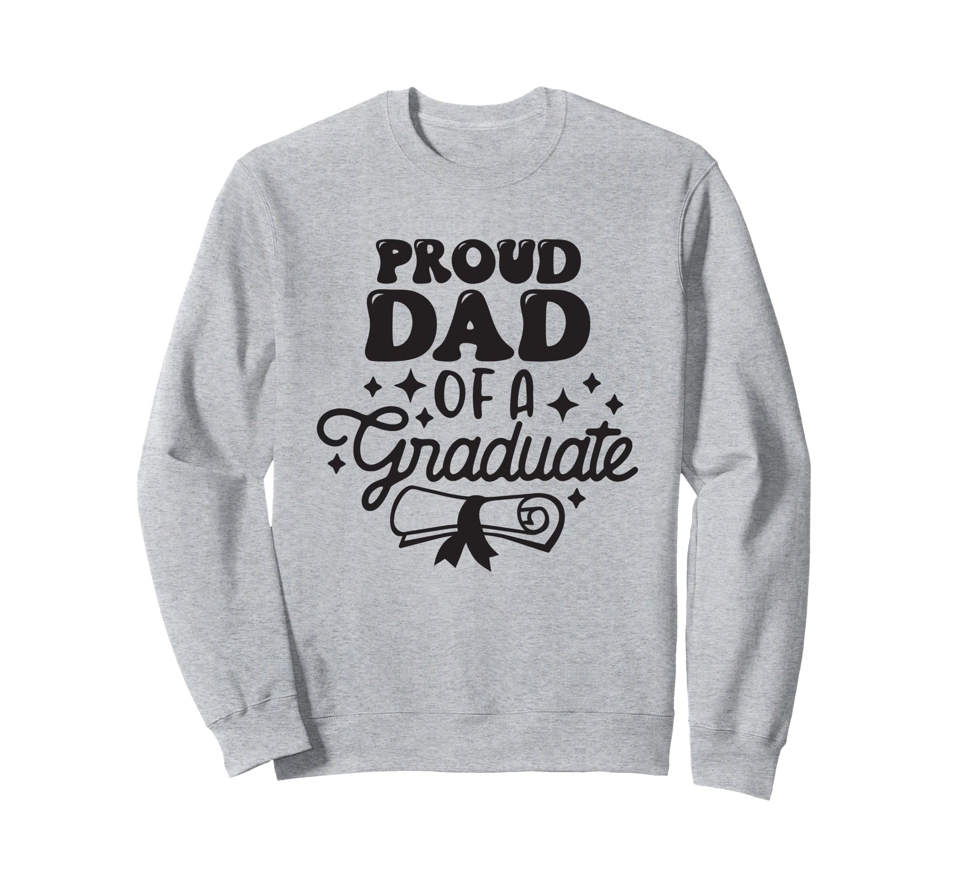 Proud Dad Graduate Graduation Family Sweatshirt - Streetwear Style Unisex - T-Shirt, Sweatshirt, Hoodie