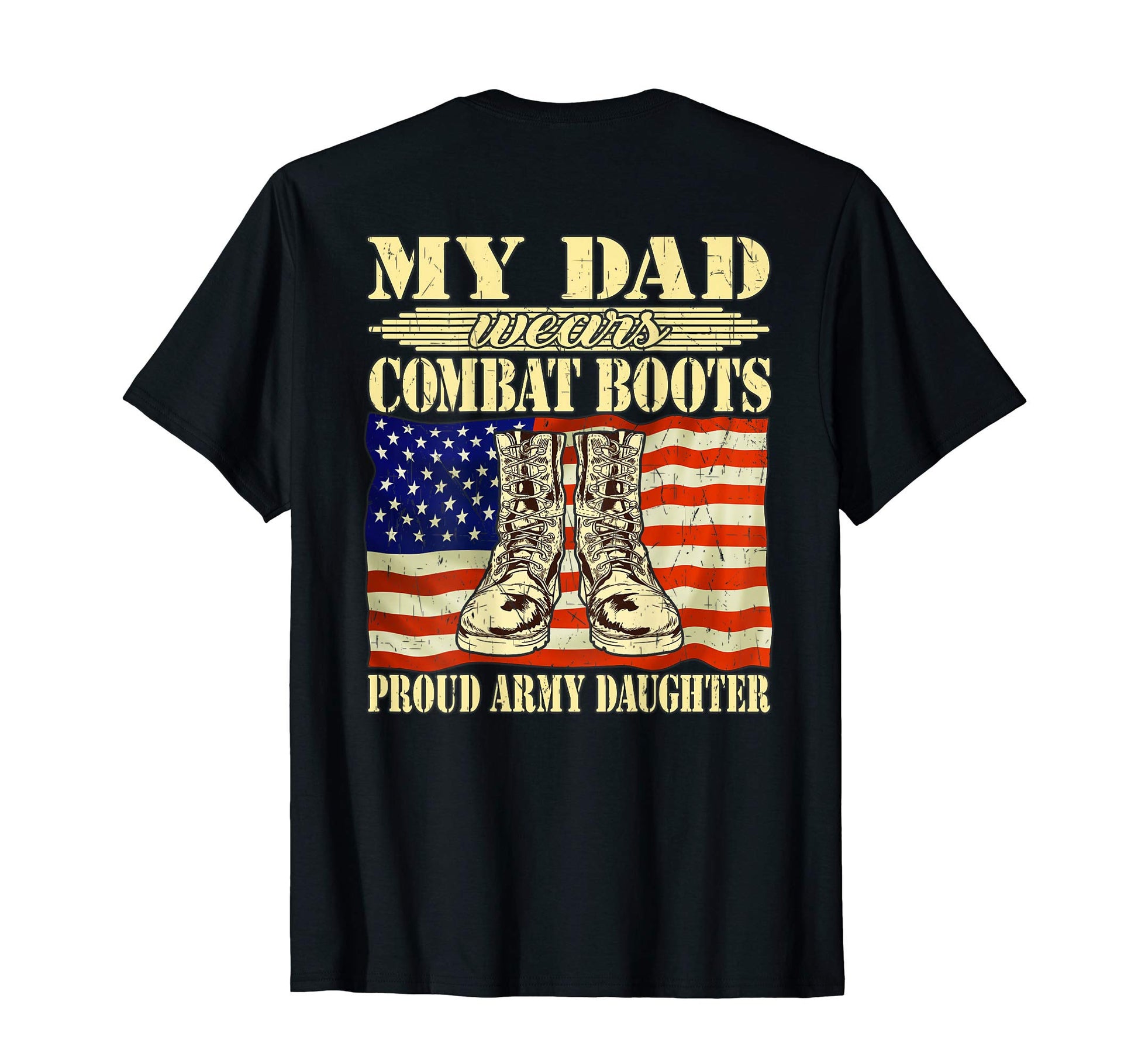 My Dad Wears Combat Boots Proud Army T-Shirt - Streetwear Style Men Women - T-Shirt, Sweatshirt, Hoodie
