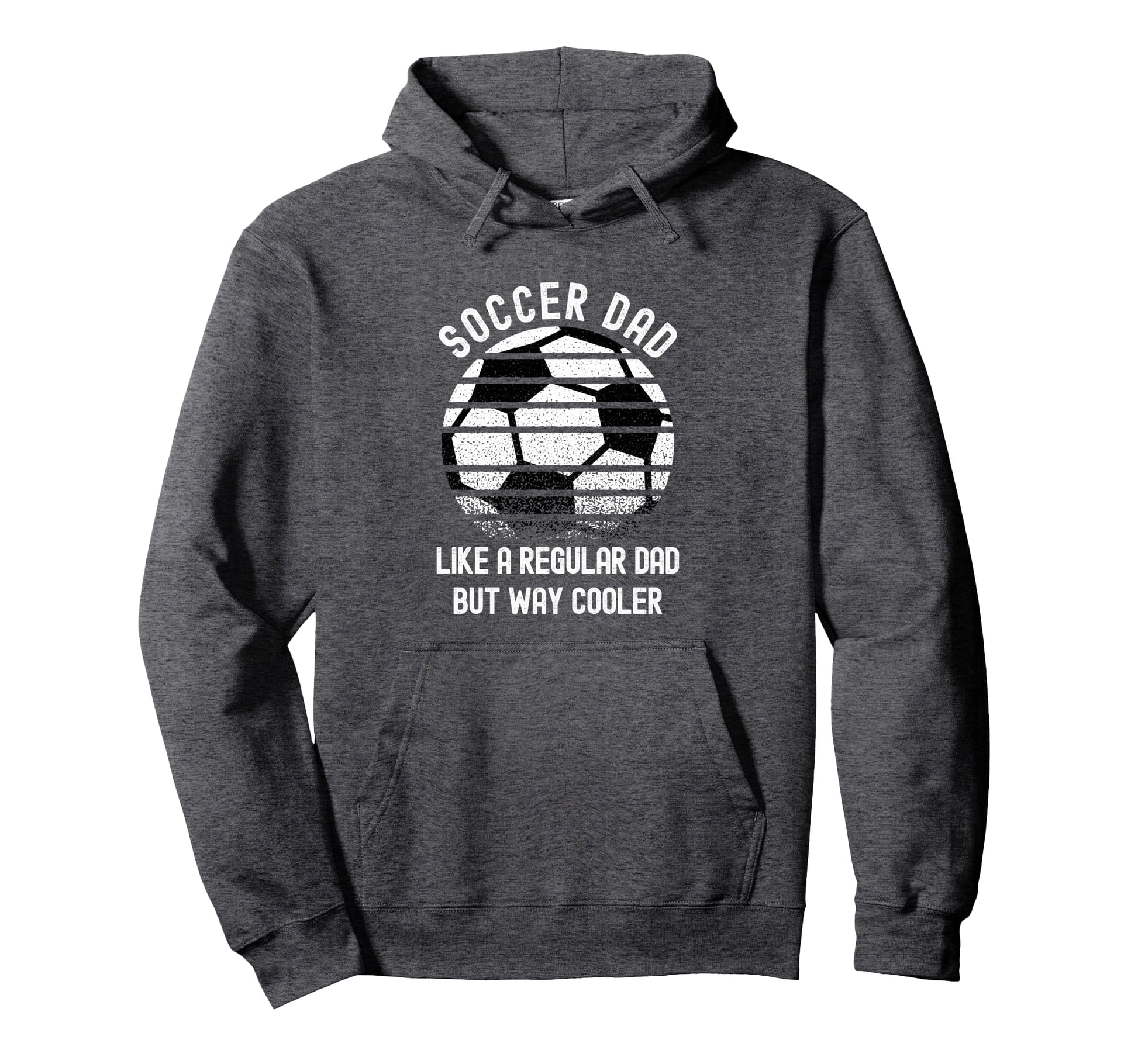 Soccer Dad Like Regular Dad But Way Hoodie - Custom Art Print for Adults - T-Shirt, Sweatshirt, Hoodie