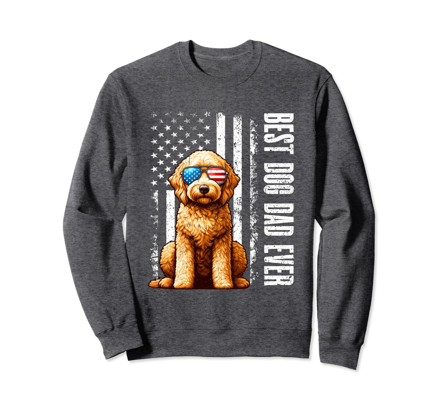Goldendoodle Dog Best Dog Dad Ever Sweatshirt - Streetwear Style Unisex - T-Shirt, Sweatshirt, Hoodie