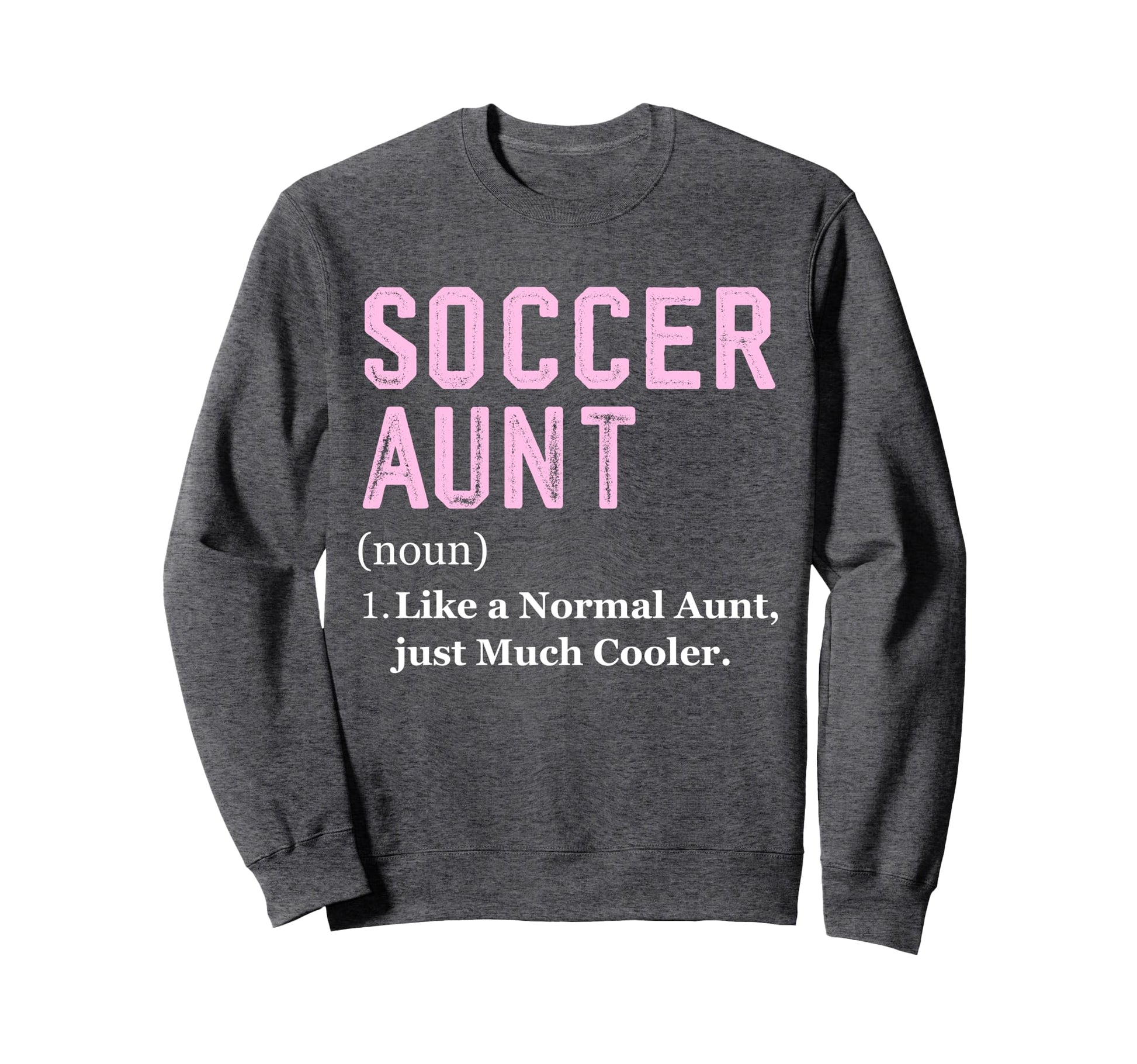 Funny Soccer Player Aunt Definition Sweatshirt - Minimalist Print Unisex - T-Shirt, Sweatshirt, Hoodie