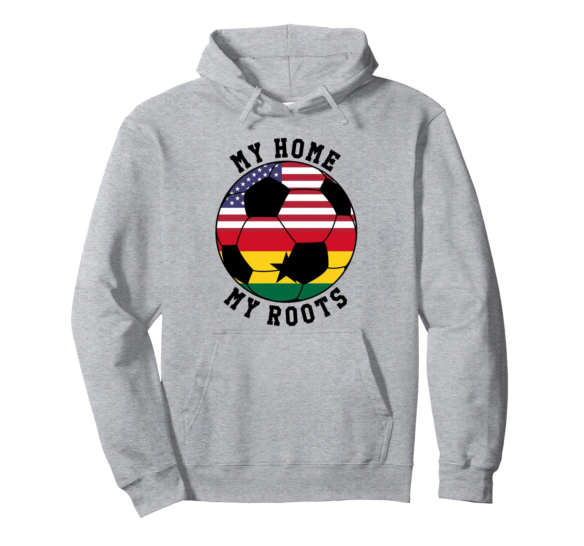 My Home My Roots Ghana Flag Soccer Hoodie - Unique Graphic Men Women - T-Shirt, Sweatshirt, Hoodie
