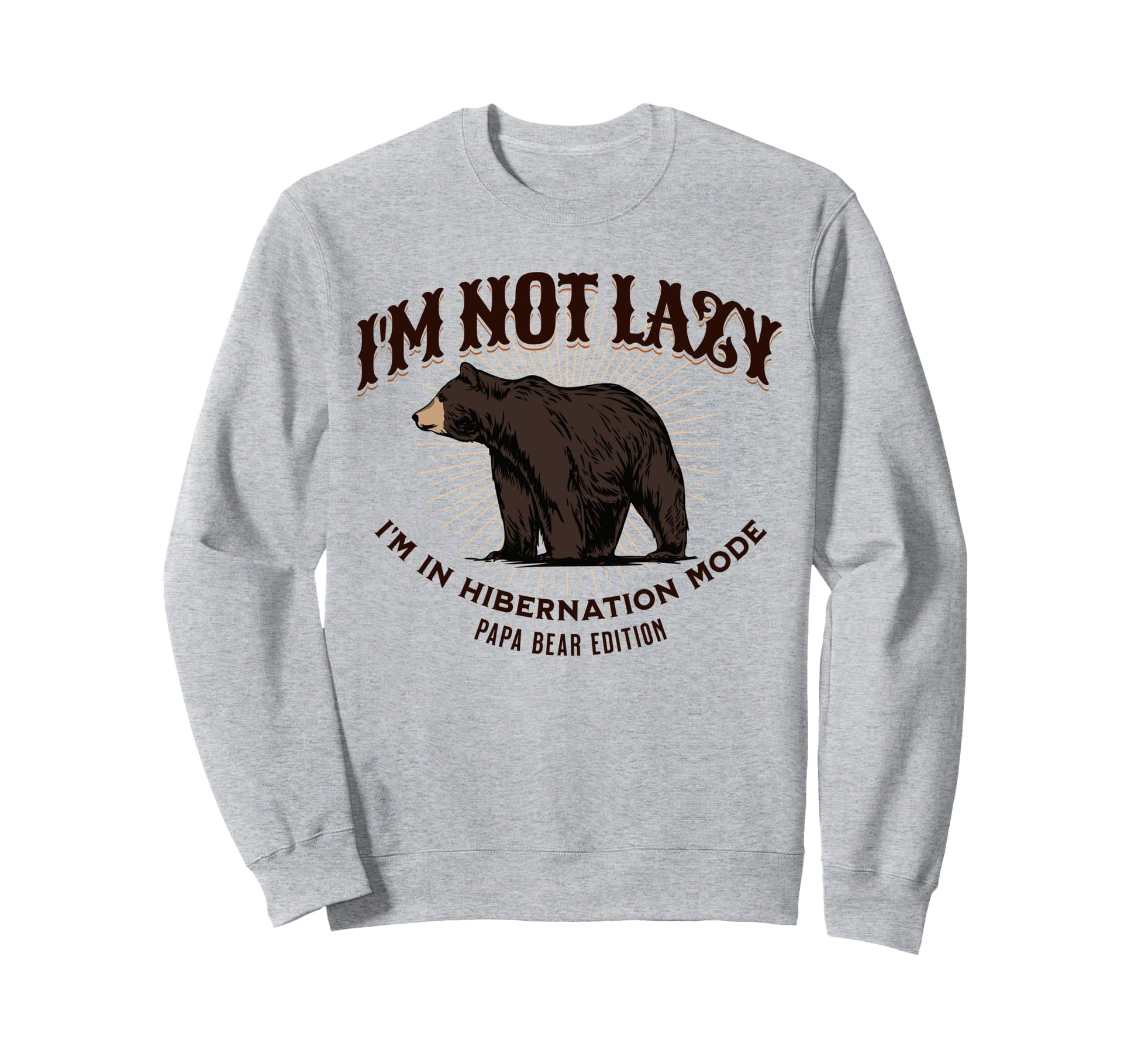 Im Not Lazy Hibernation Mode Sweatshirt - Casual Everyday Wear Men Women - T-Shirt, Sweatshirt, Hoodie