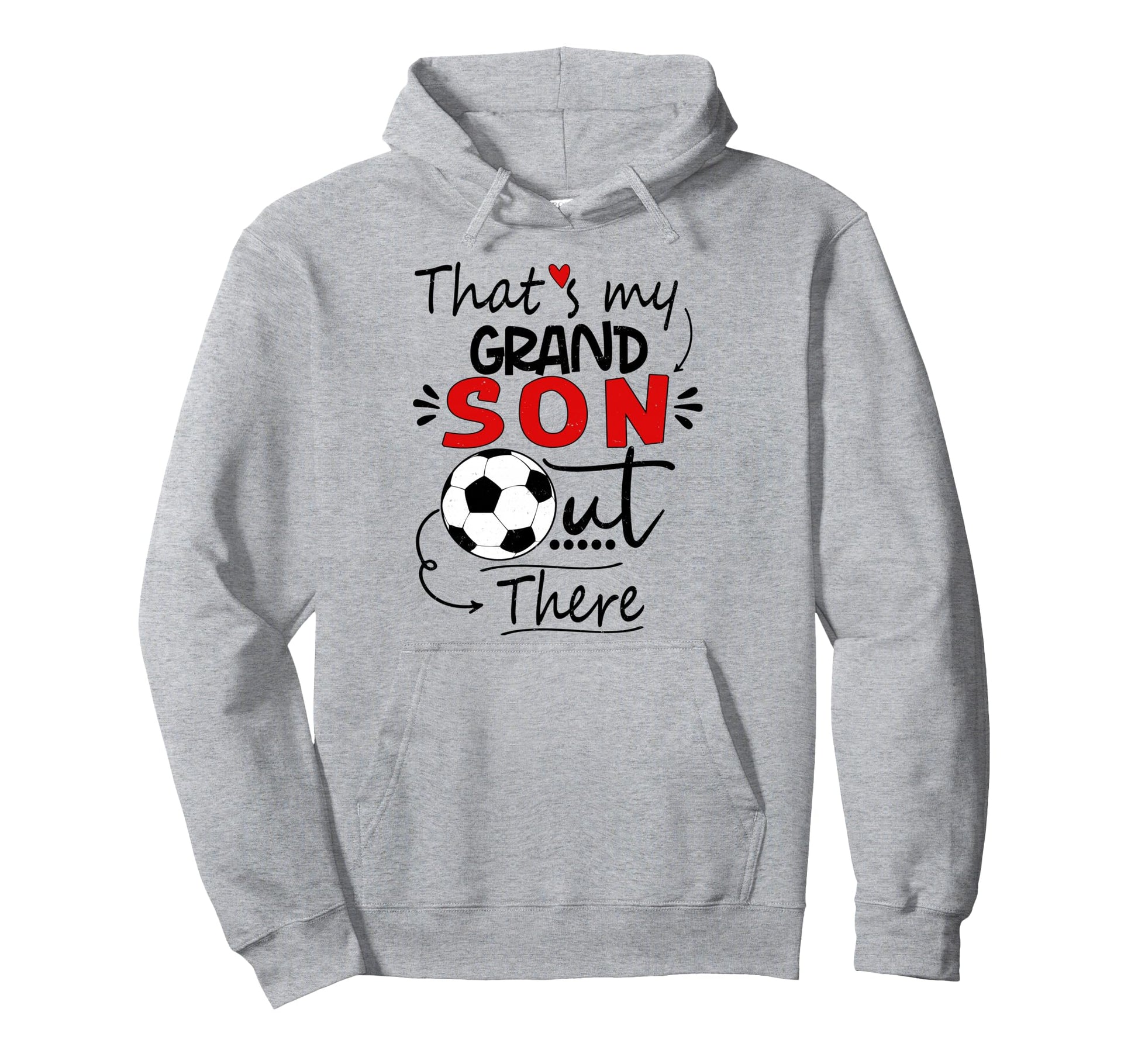 Thats My Grandson Out There Soccer Hoodie - Minimalist Print Unisex - T-Shirt, Sweatshirt, Hoodie