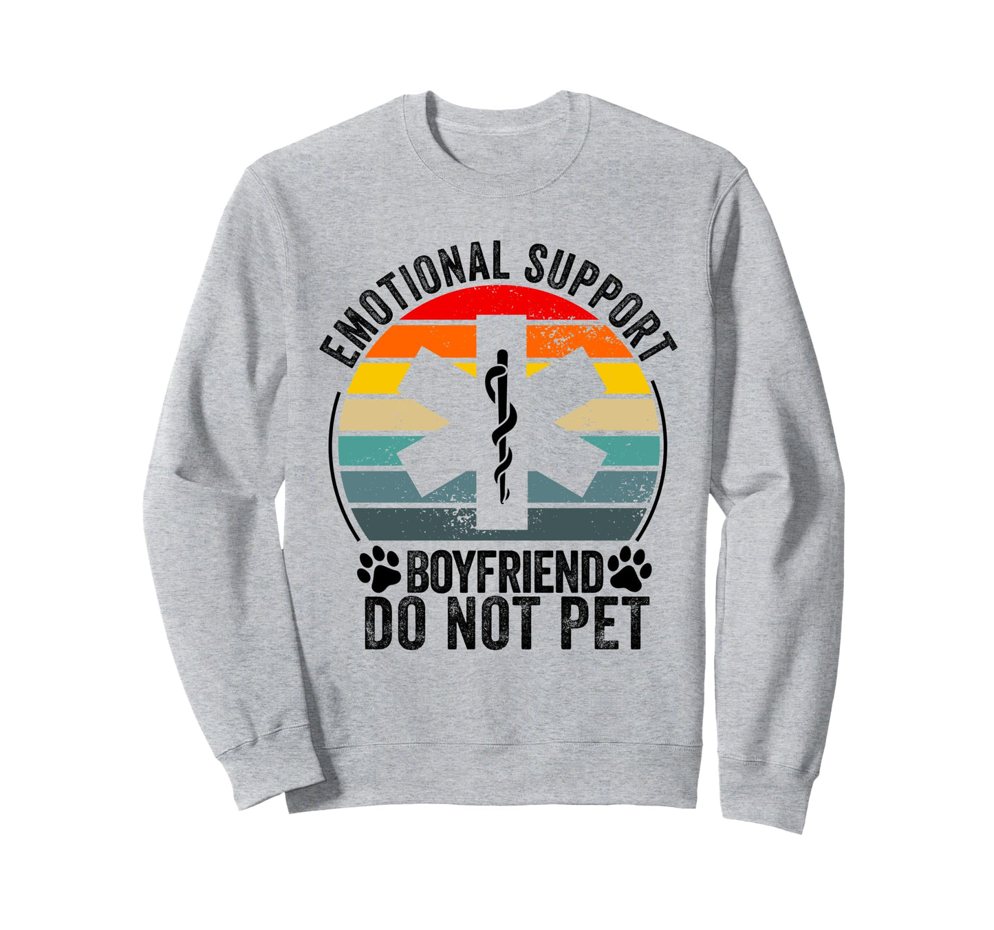 Emotional Support Boyfriend Do Sweatshirt - Custom Art Print for Adults - T-Shirt, Sweatshirt, Hoodie