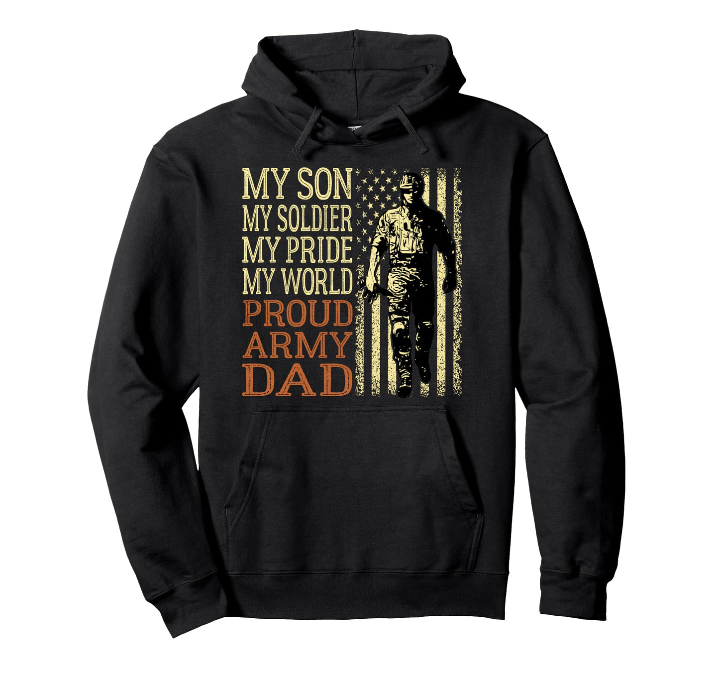 My Son Is Soldier Hero Proud Army Dad Hoodie - Streetwear Style Men Women - T-Shirt, Sweatshirt, Hoodie