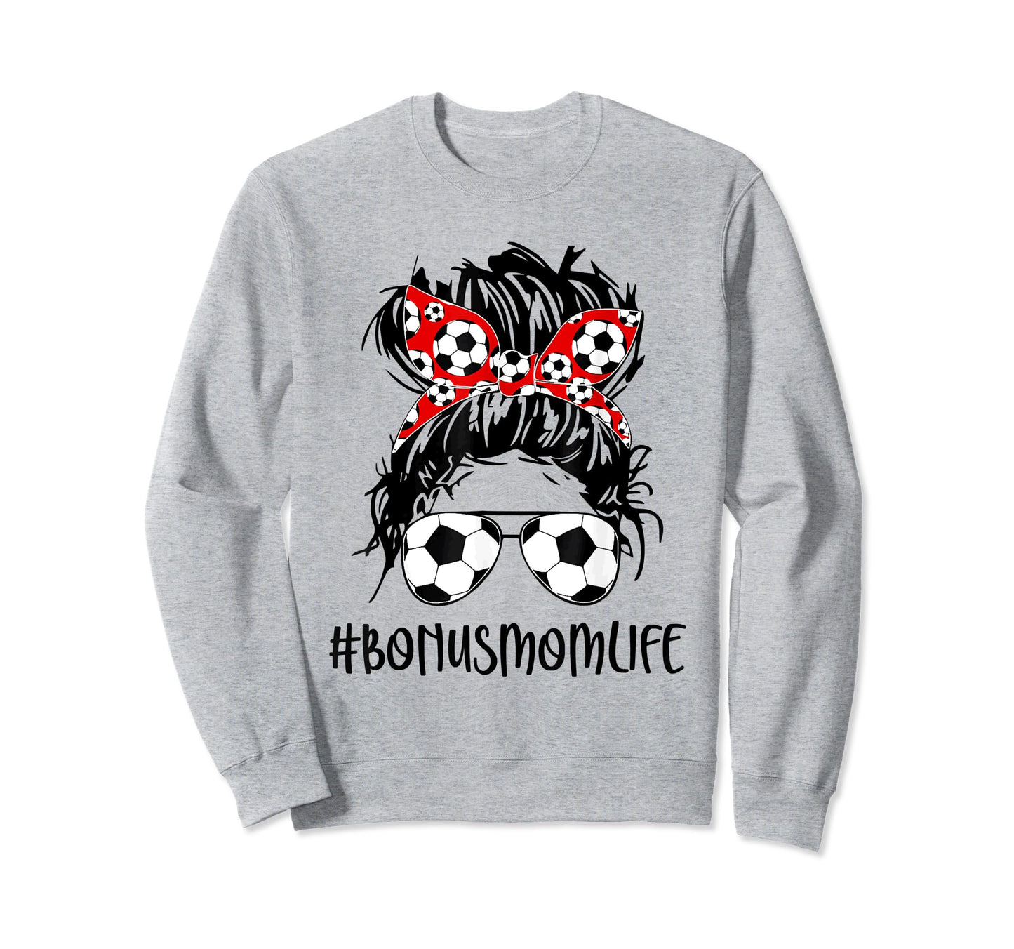 Bonus Mom Life Soccer Bonus Mom Sweatshirt - Custom Art Print Men Women - T-Shirt, Sweatshirt, Hoodie