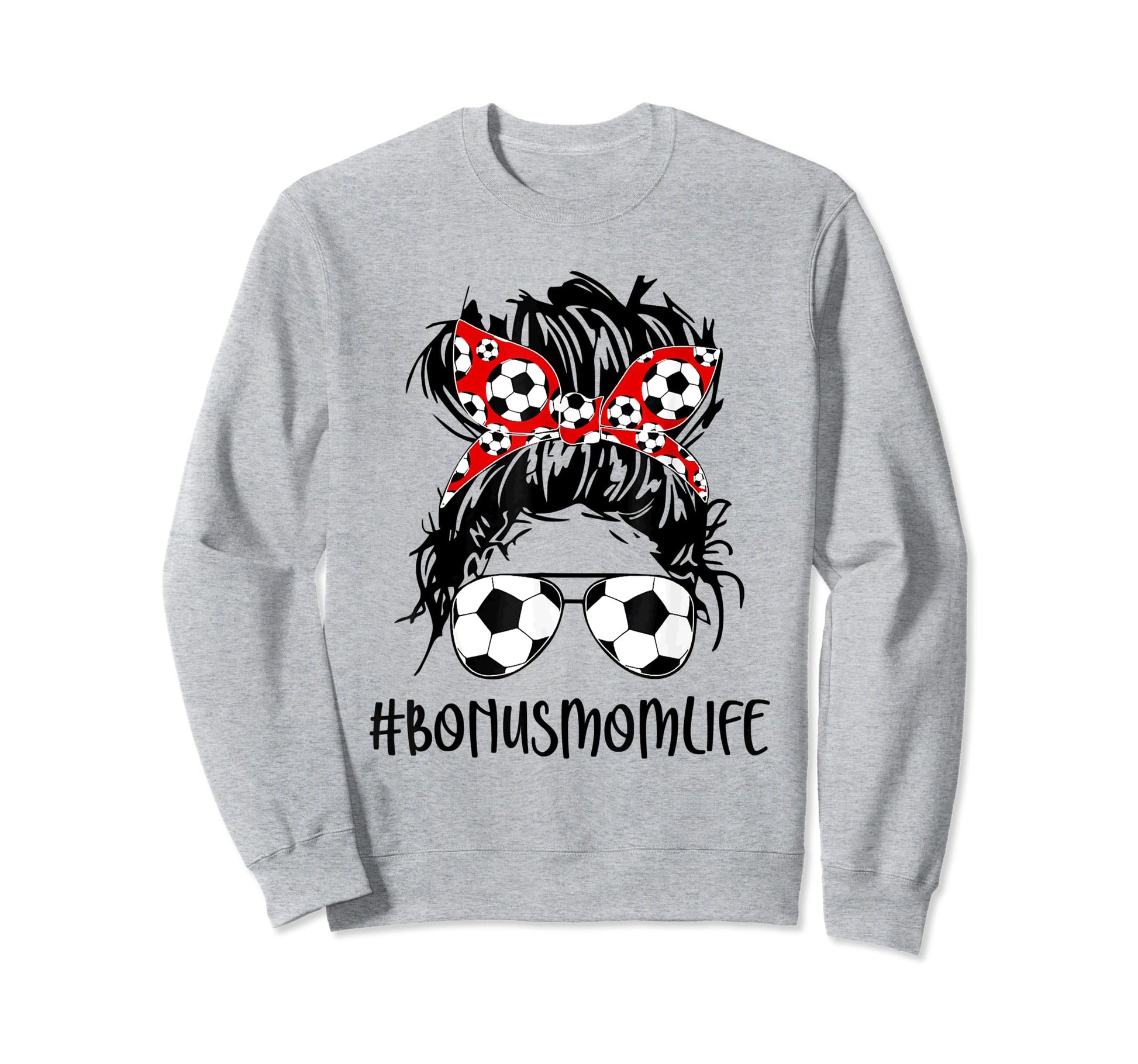 Bonus Mom Life Soccer Bonus Mom Sweatshirt - Custom Art Print Men Women - T-Shirt, Sweatshirt, Hoodie