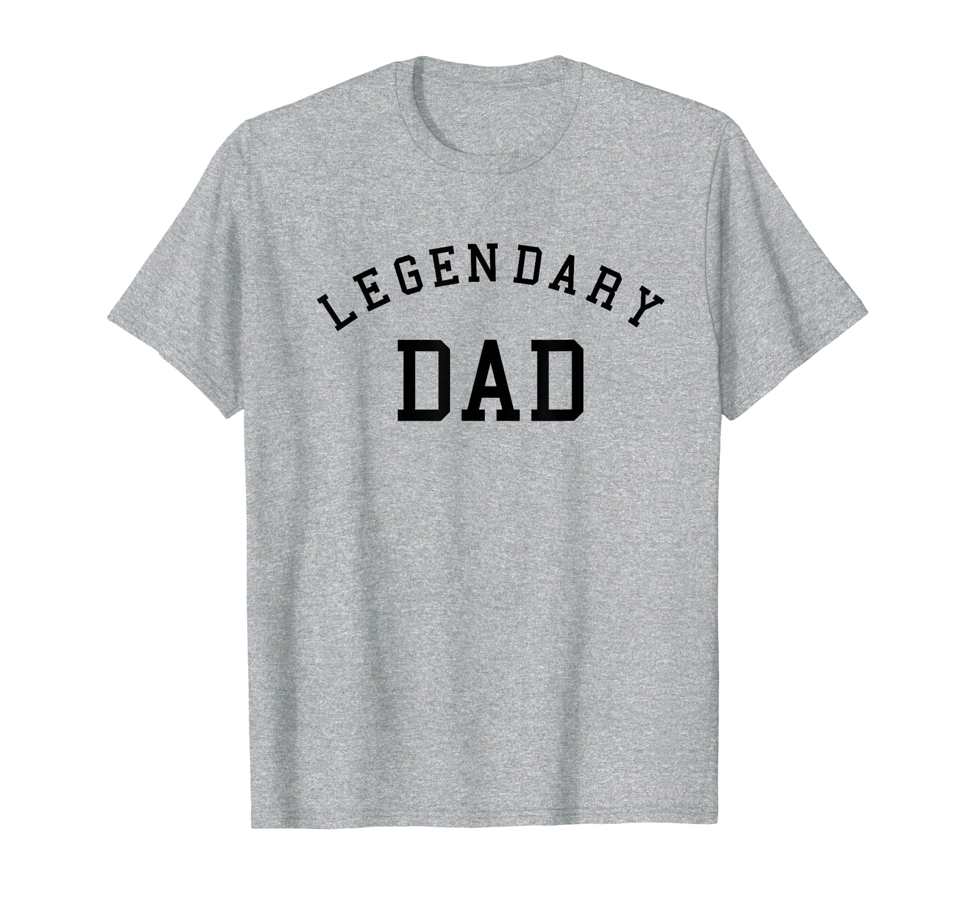 Legendary Dad Fathers Mens T-Shirt - Fun Novelty Design Men Women - T-Shirt, Sweatshirt, Hoodie