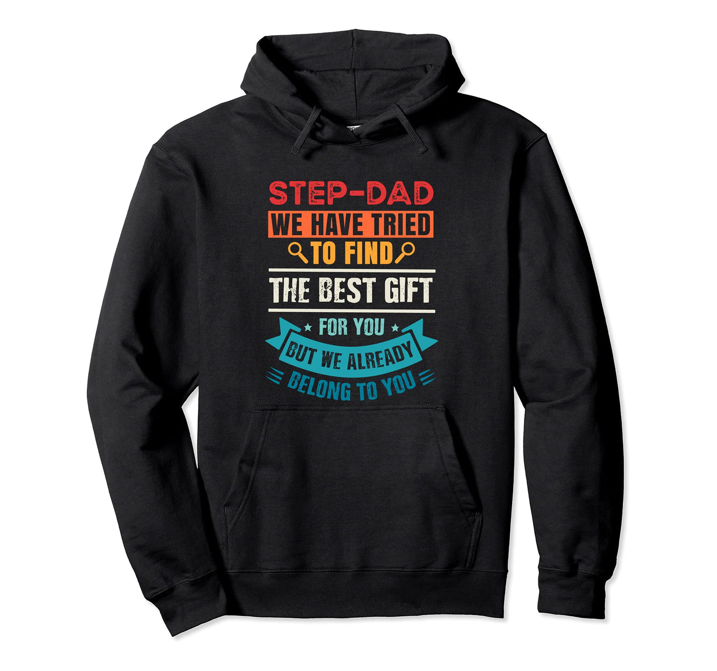 Funny Fathers Day Proud Stepdad Hoodie - Streetwear Style for Adults - T-Shirt, Sweatshirt, Hoodie