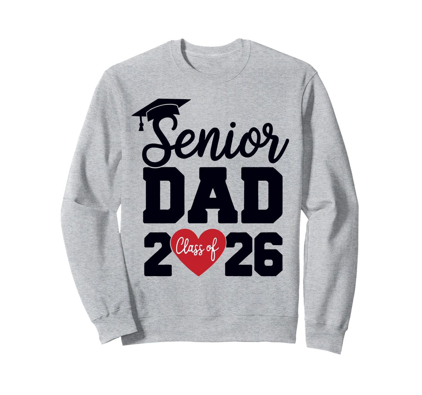 Dad Senior 2026 Proud Dad Class 2026 Sweatshirt - Graphic Print Unisex - T-Shirt, Sweatshirt, Hoodie