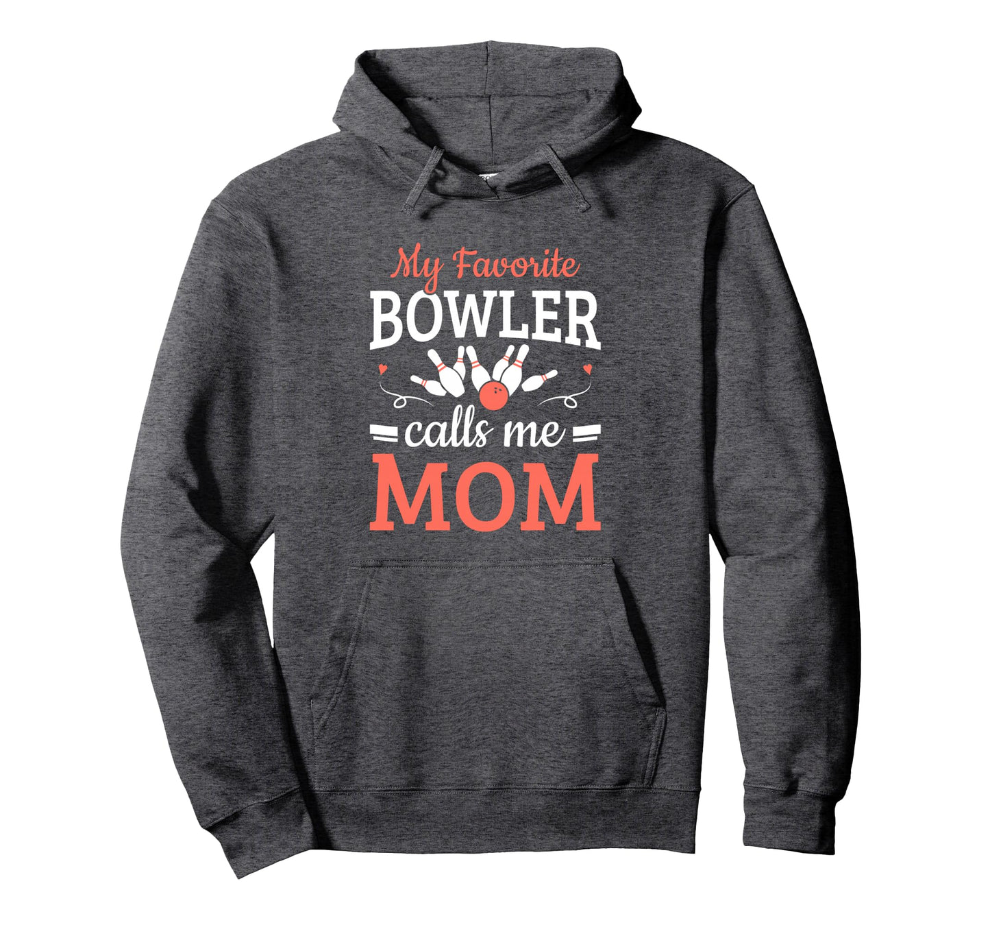 My Favorite Bowler Calls Me Mom Hoodie - Trendy Graphic for Adults - T-Shirt, Sweatshirt, Hoodie