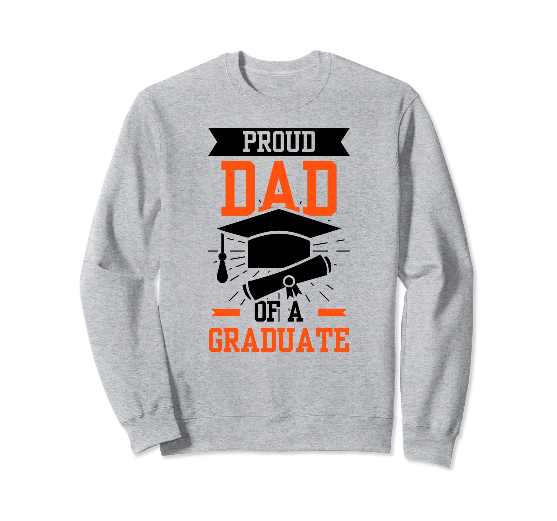 Proud Dad Graduate Graduating Sweatshirt - Aesthetic Graphic Unisex - T-Shirt, Sweatshirt, Hoodie