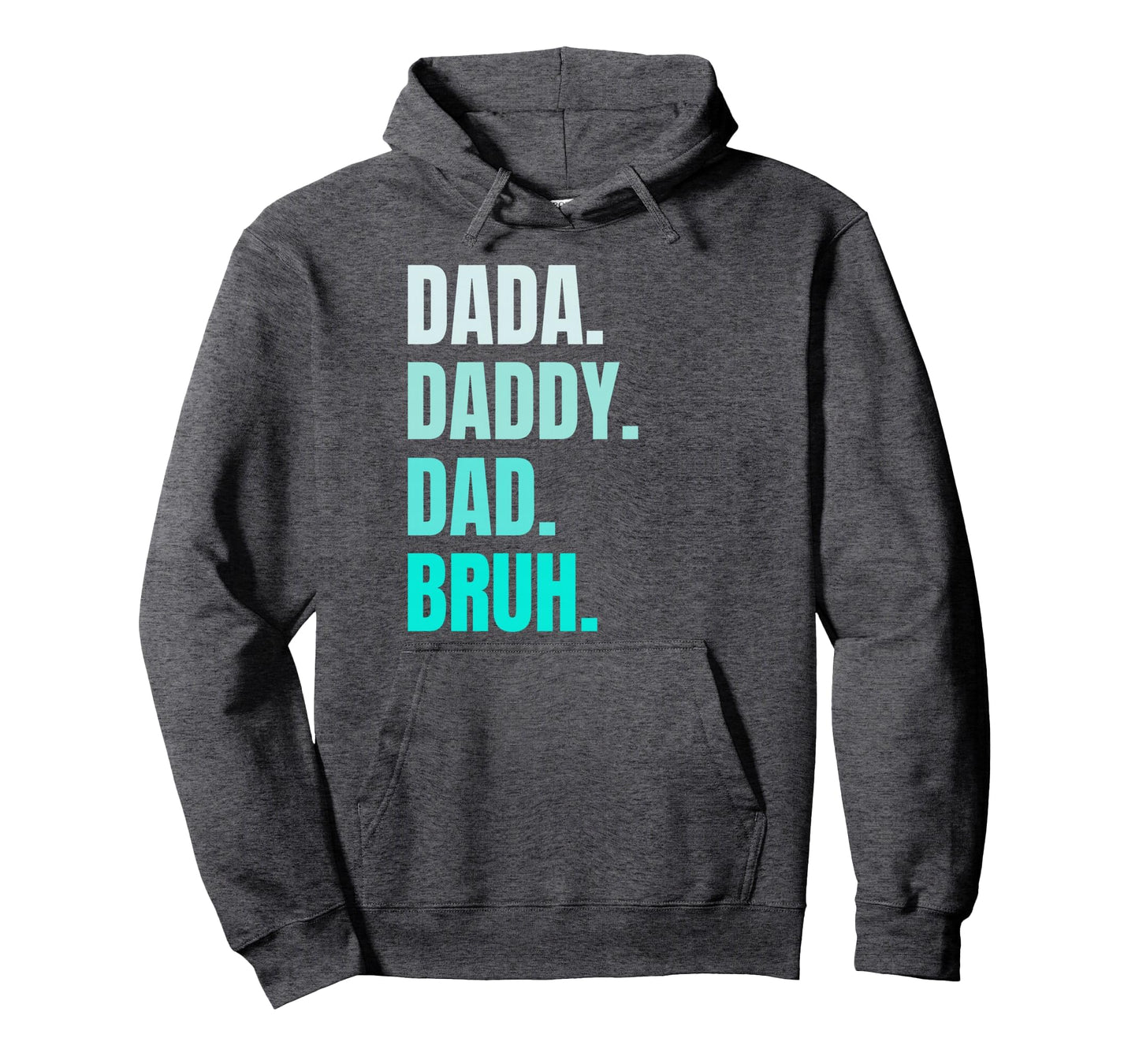 Dada Daddy Dad Bruh Funny Fathers Day Hoodie - Minimalist Print Unisex - T-Shirt, Sweatshirt, Hoodie
