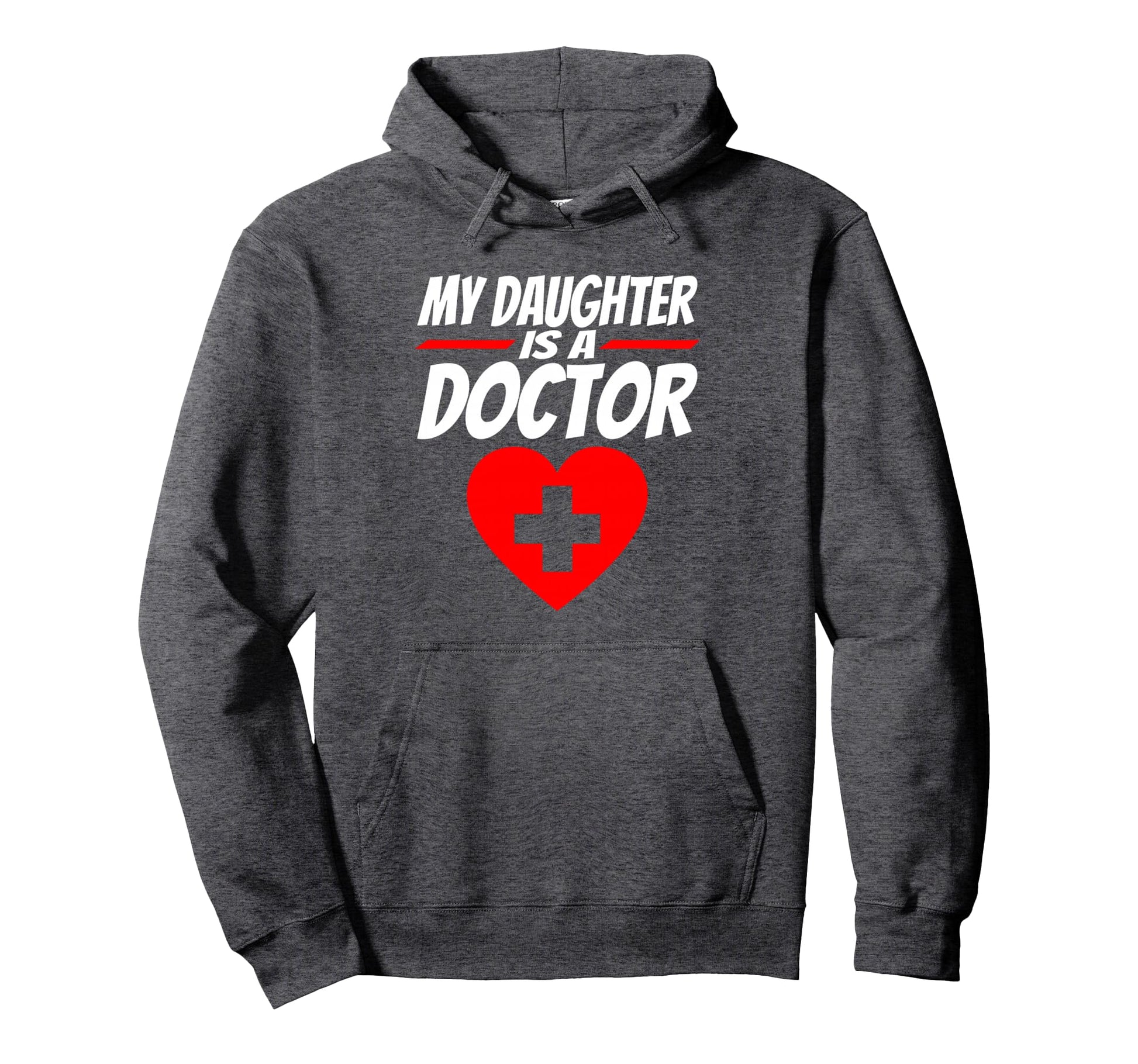 My Daughter Is Doctor Proud Parents Hoodie - Fun Novelty Design Men Women - T-Shirt, Sweatshirt, Hoodie
