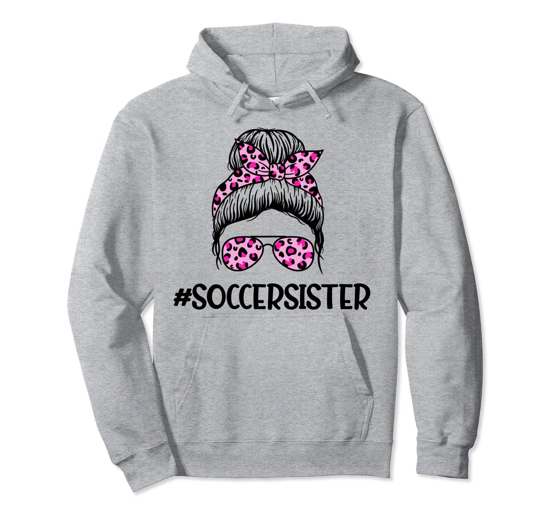 Soccersister Messy Bun Soccer Sister Hoodie - Graphic Print for Adults - T-Shirt, Sweatshirt, Hoodie