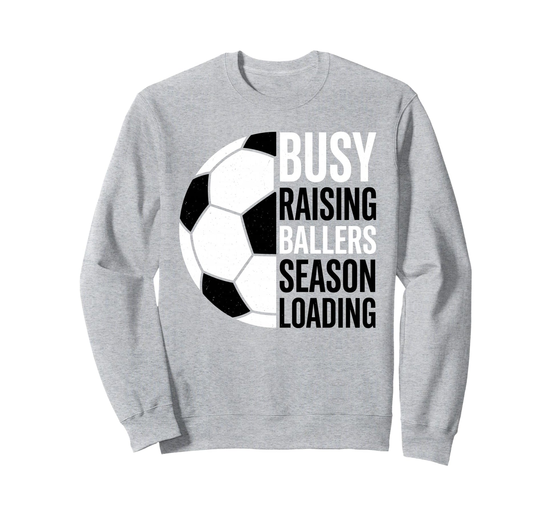 Busy Raising Ballers Season Loading Sweatshirt - Unique Graphic Unisex - T-Shirt, Sweatshirt, Hoodie