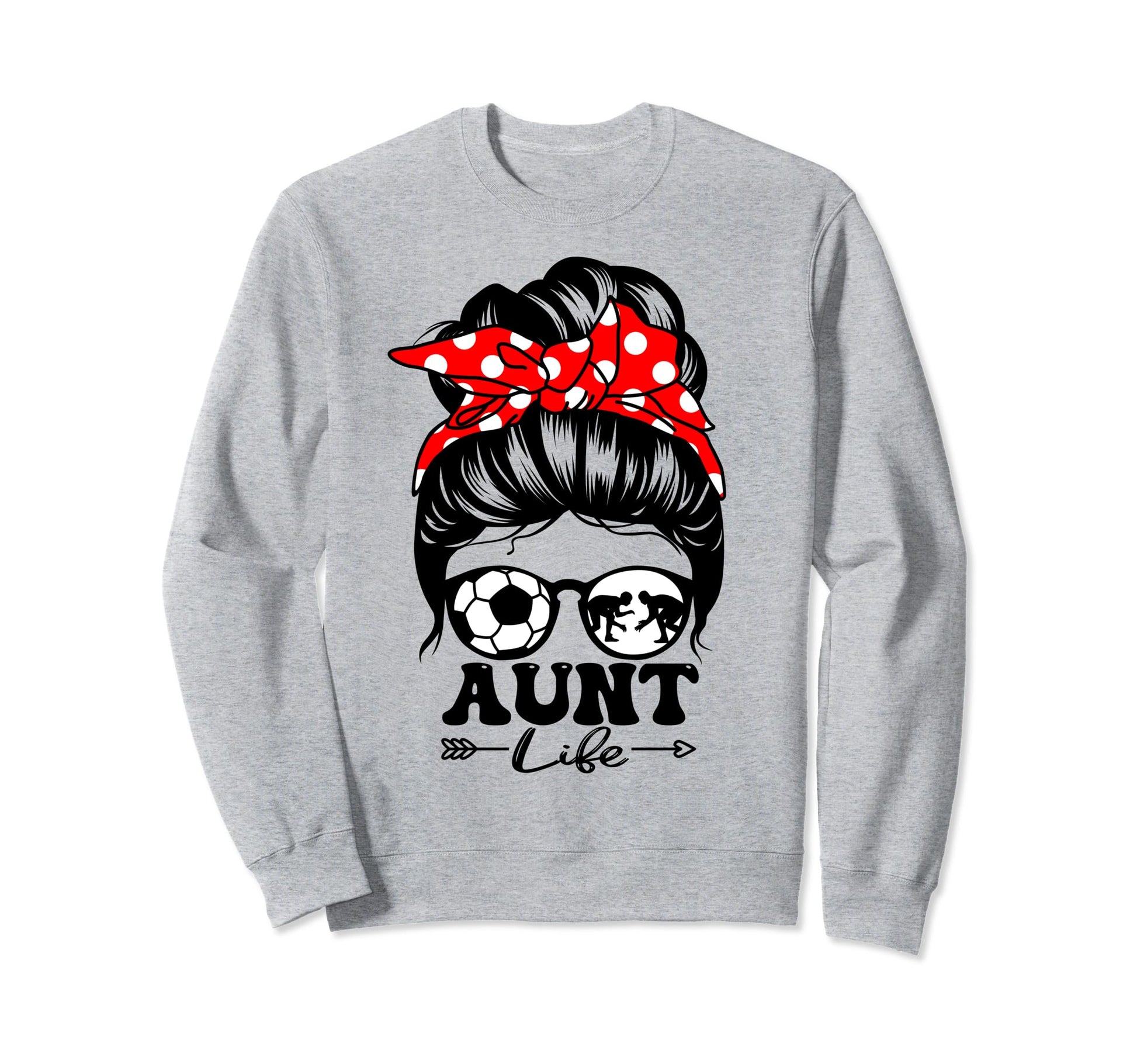 Aunt Life Messy Bun Hair Funny Sweatshirt - Novelty Apparel for Adults - T-Shirt, Sweatshirt, Hoodie