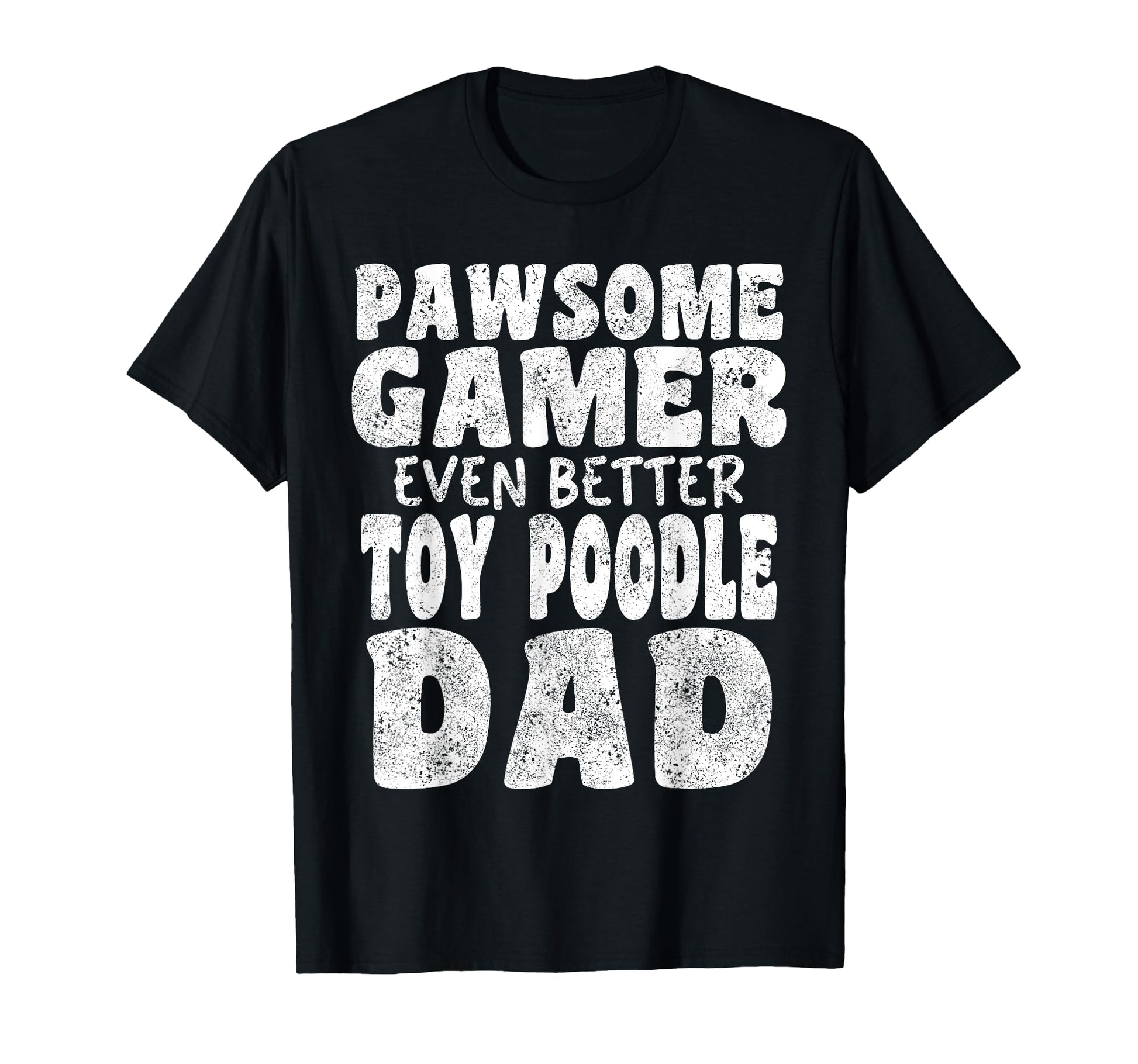 Pawsome Gamer Even Better Toy Poodle T-Shirt - Minimalist Print for Adults - T-Shirt, Sweatshirt, Hoodie