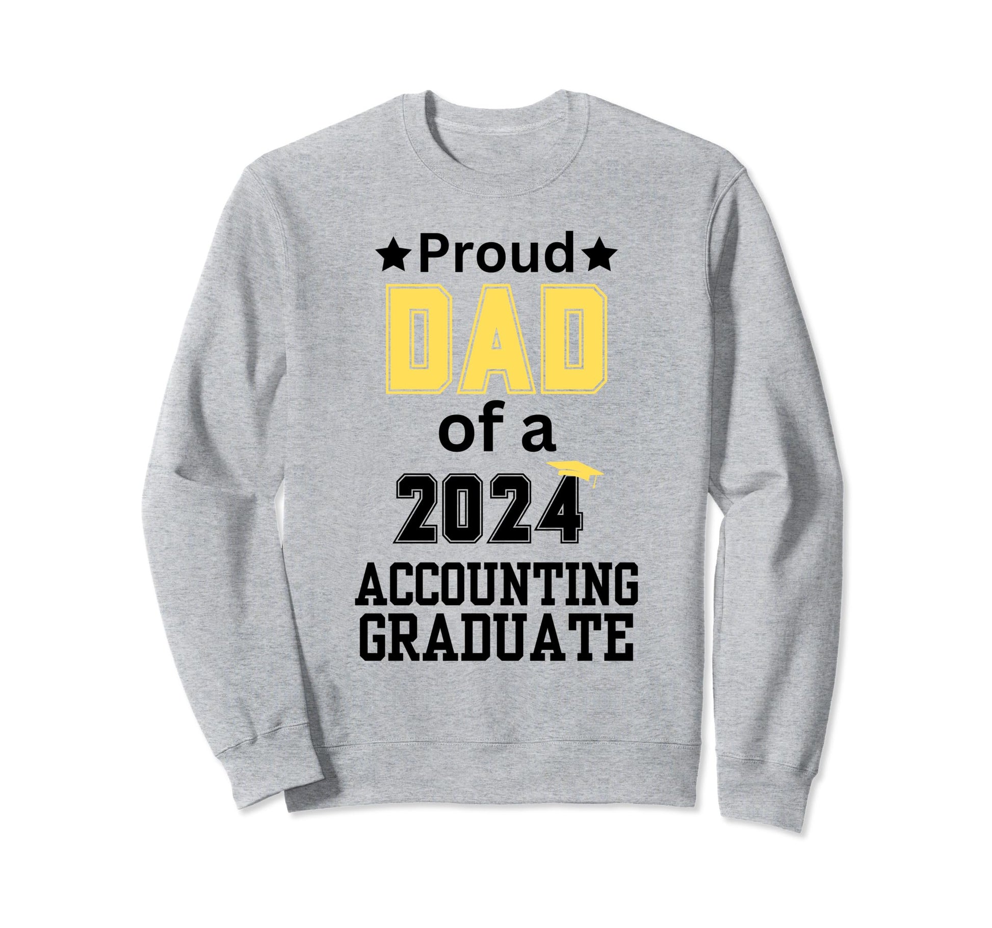 Proud Dad Class 2024 Accounting Sweatshirt - Novelty Apparel Unisex - T-Shirt, Sweatshirt, Hoodie