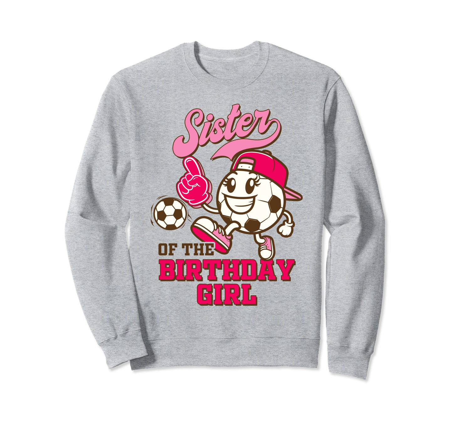 Soccer Sister Birthday Party Sweatshirt - Custom Art Print for Adults - T-Shirt, Sweatshirt, Hoodie