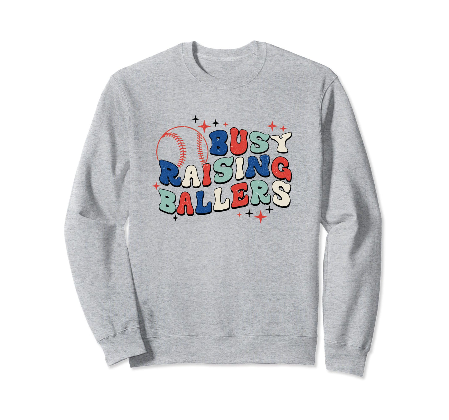 Busy Raising Ballers Baseball Love Sweatshirt - Streetwear Style for Adults - T-Shirt, Sweatshirt, Hoodie