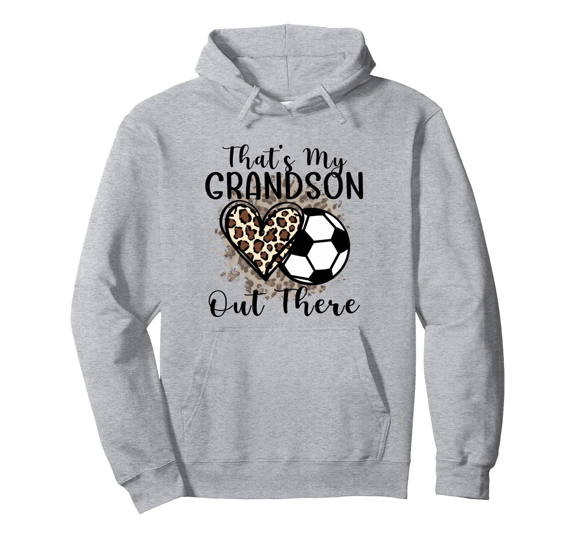 Grandma Grandpa Soccer Funny Thats Hoodie - Fun Novelty Design for Adults - T-Shirt, Sweatshirt, Hoodie